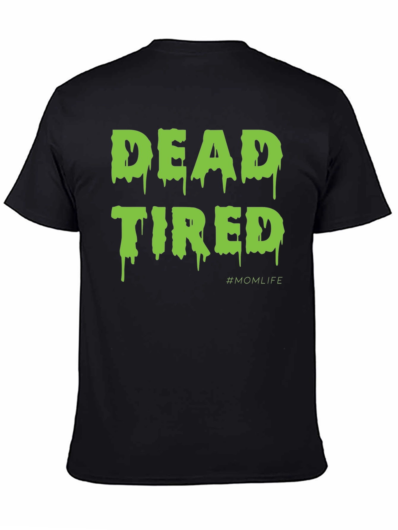 Dead Tired #MomLife T-Shirt