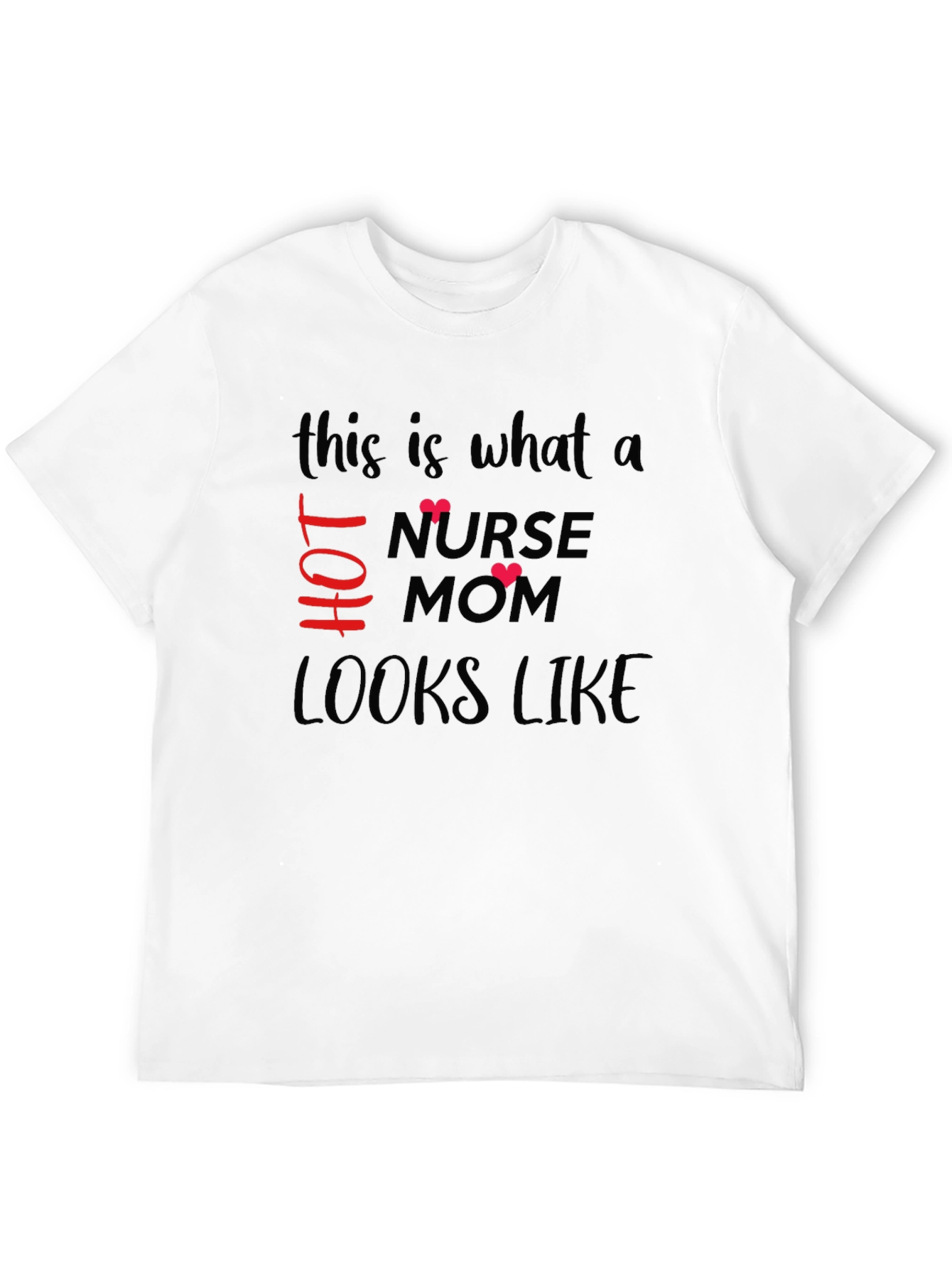 Hot Nurse Mom T-Shirt - Stylish Graphic Tee