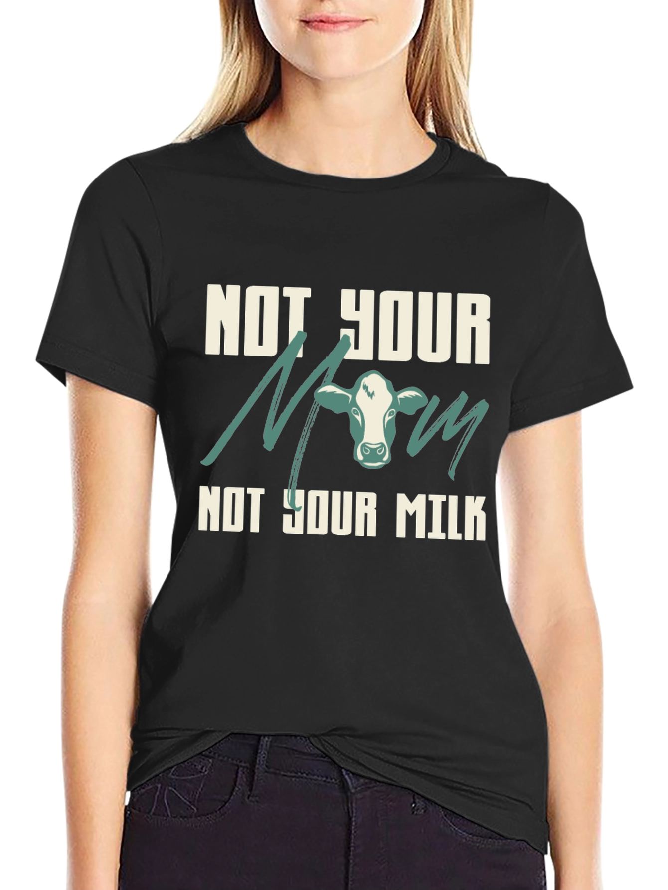 Not Your Mom Not Your Milk Vegan T-Shirt