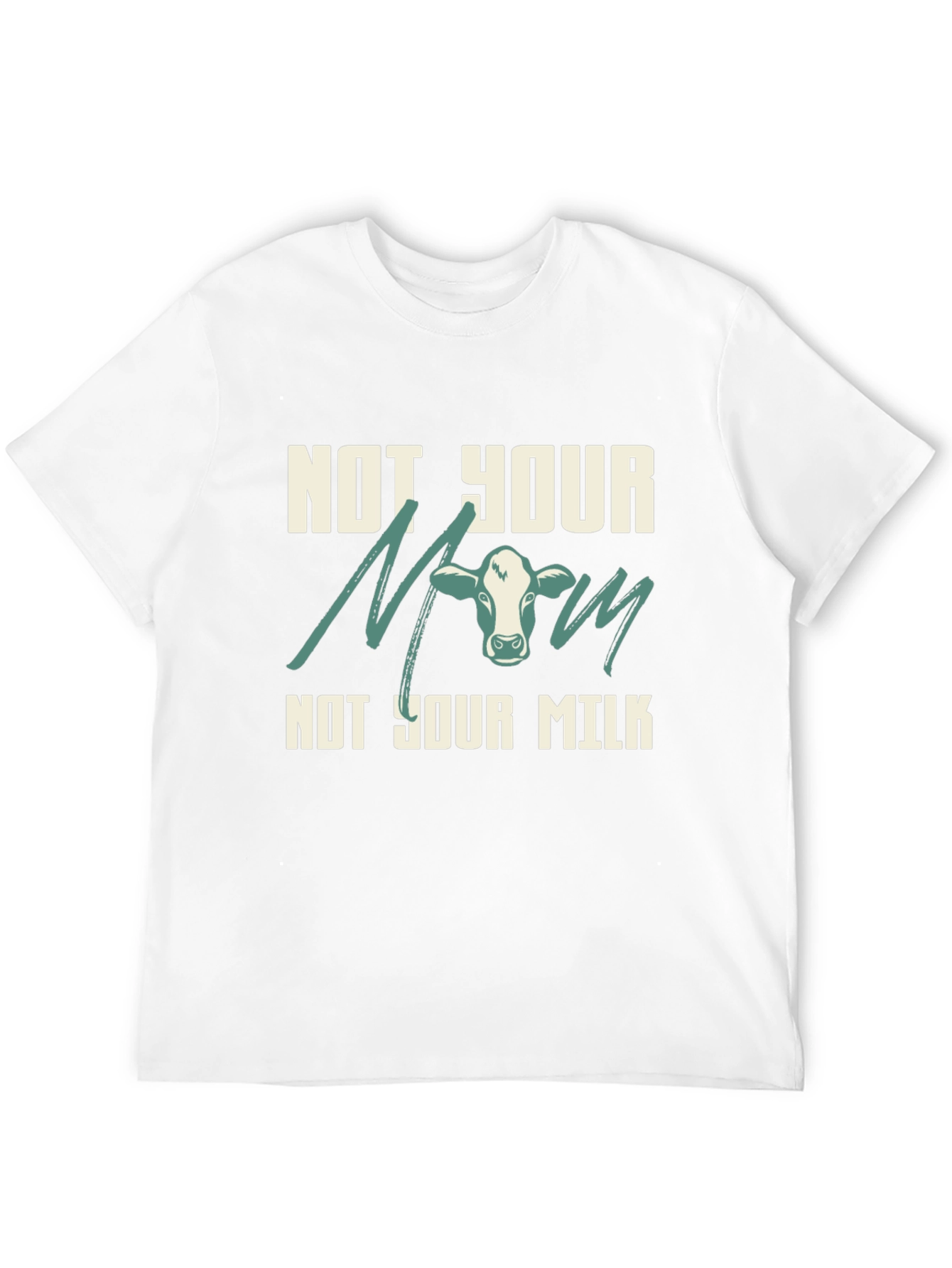 Not Your Mom Not Your Milk Vegan T-Shirt