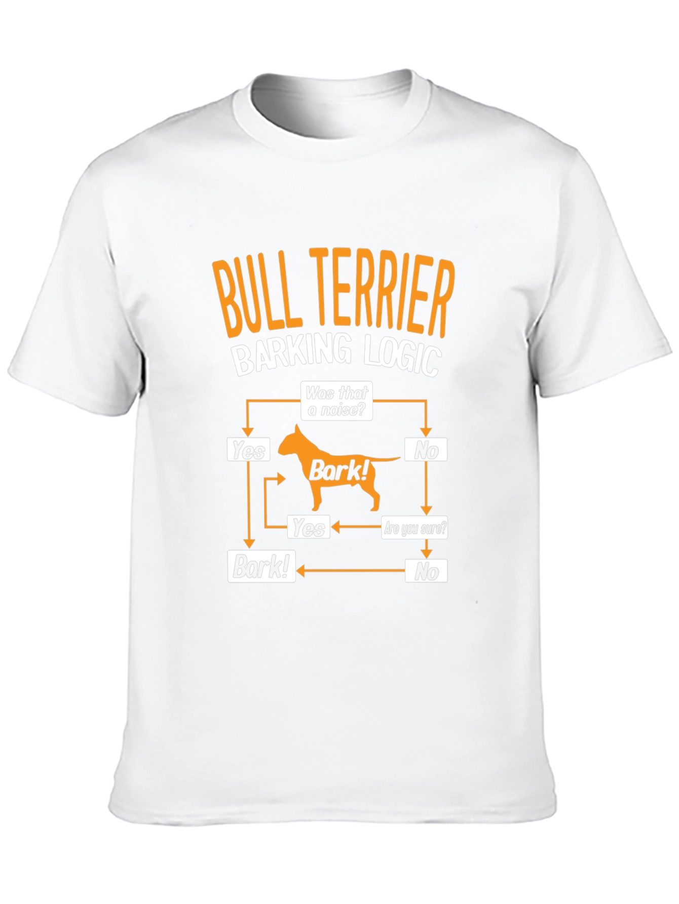 Bull Terrier Barking Logic T-Shirt
