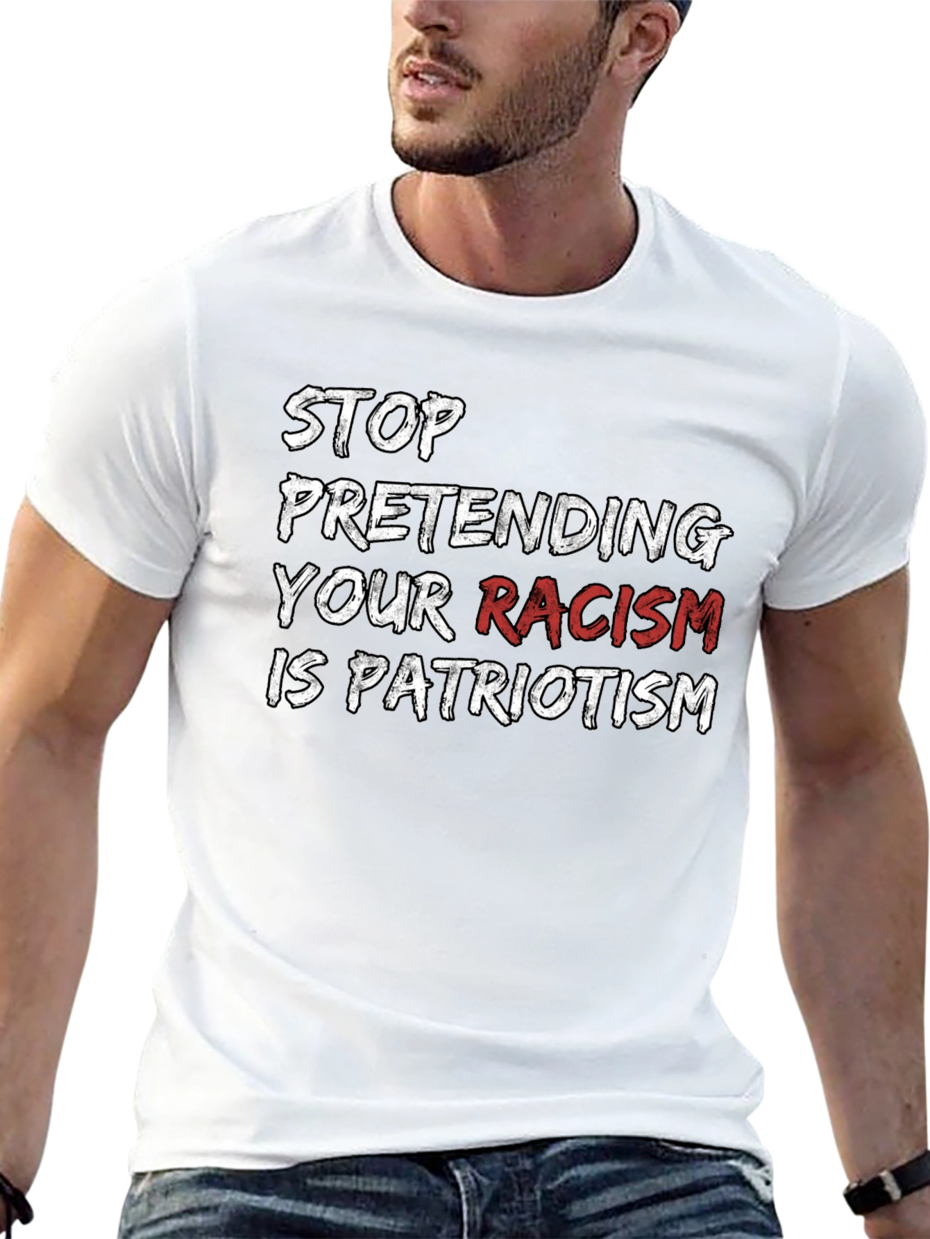 Stop Pretending Your Racism T-Shirt