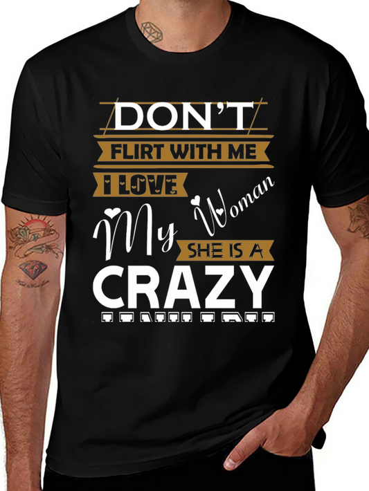 Dont Flirt With Me Crazy Woman T-Shirt