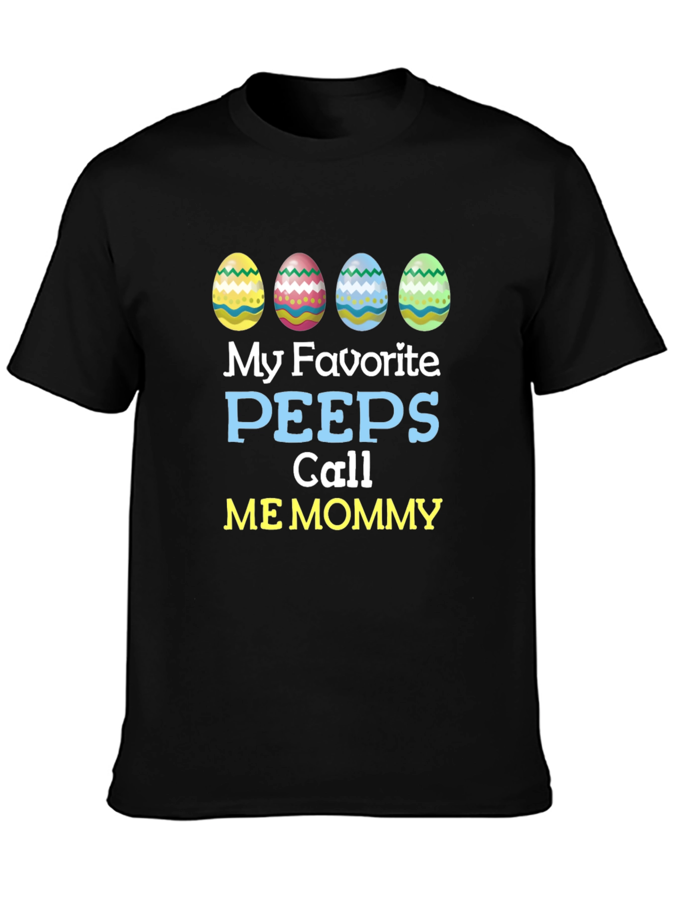 My Favorite Peeps Call Me Mommy Easter T-Shirt