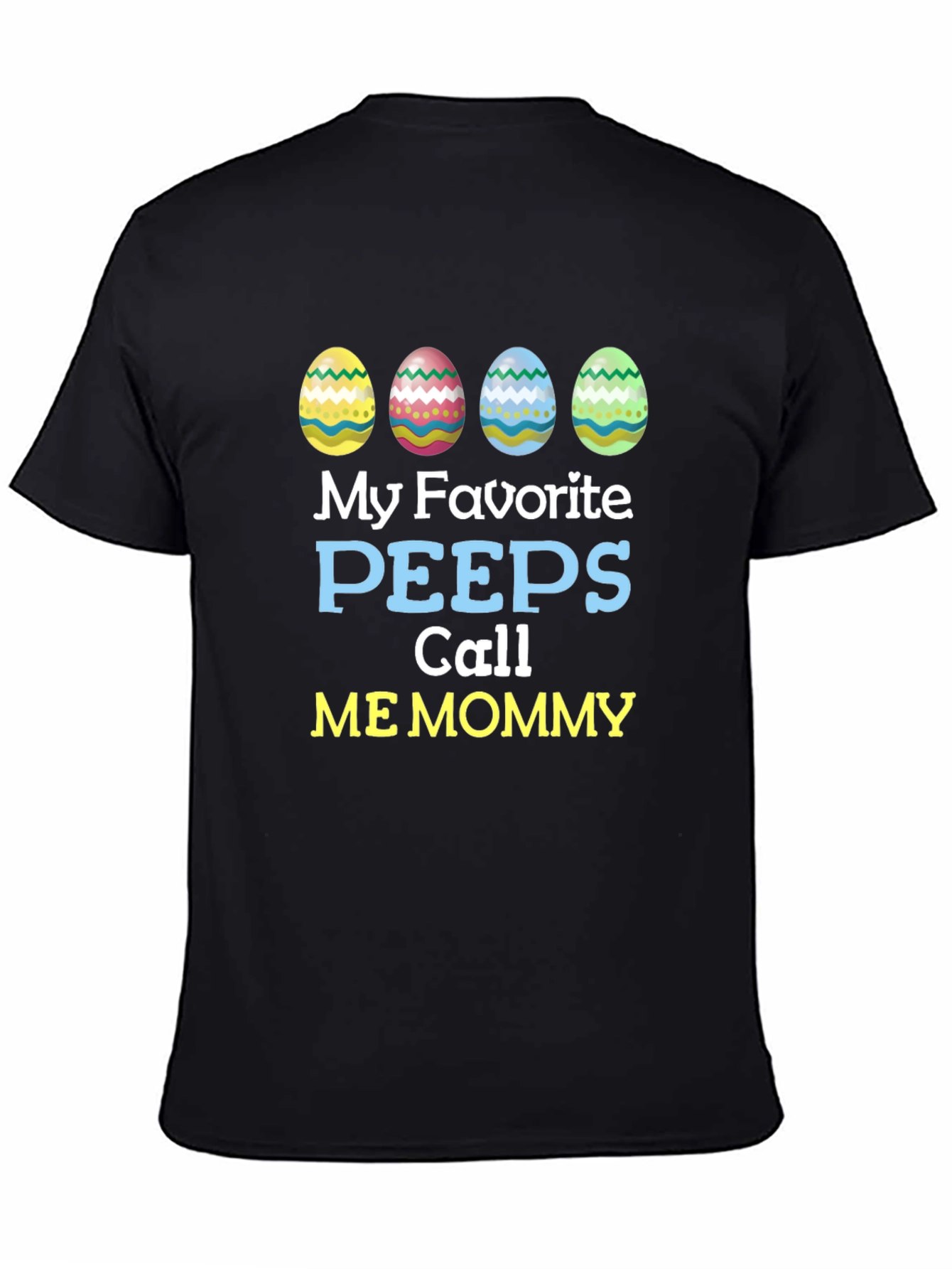 My Favorite Peeps Call Me Mommy Easter T-Shirt