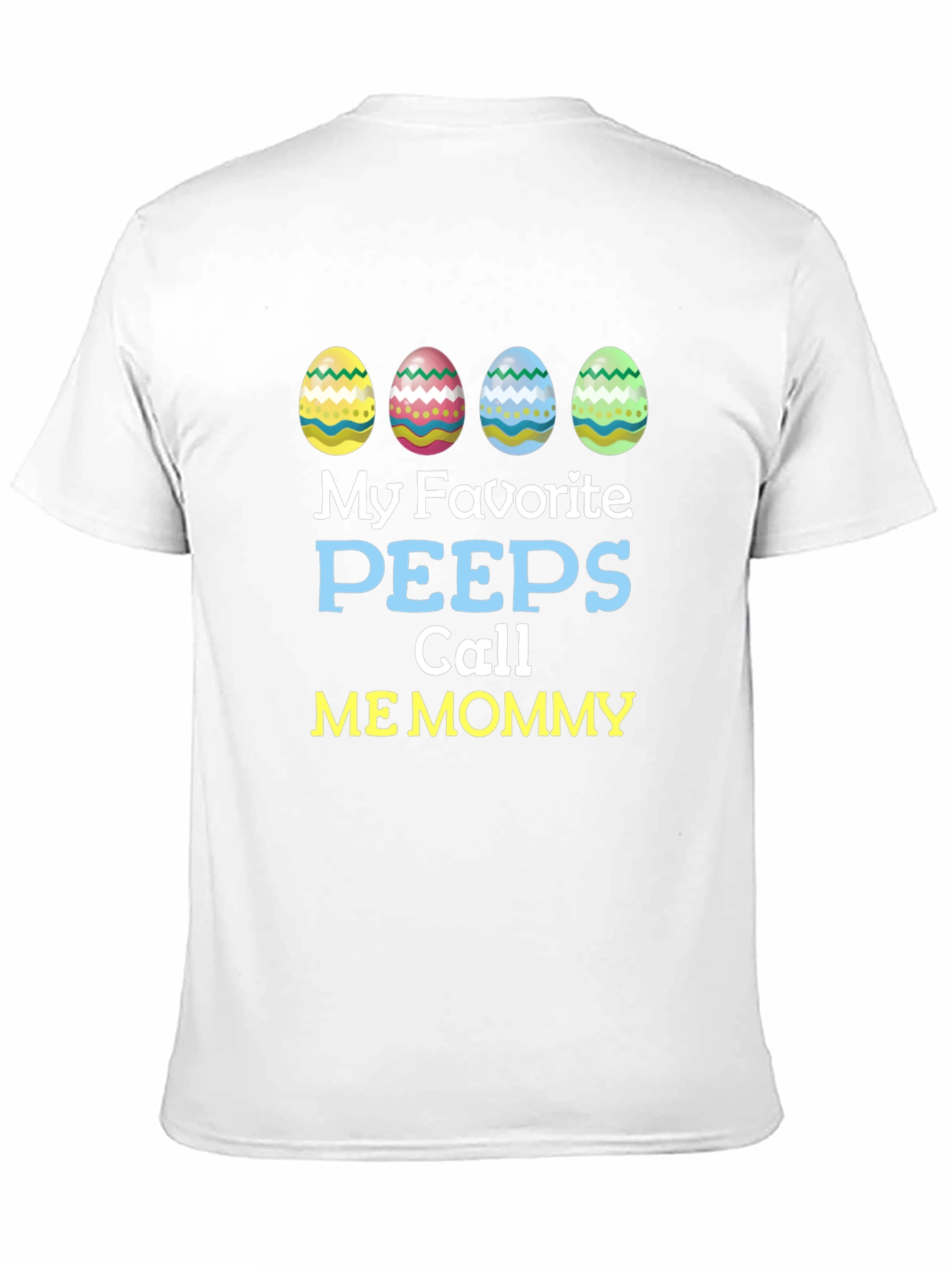My Favorite Peeps Call Me Mommy Easter T-Shirt