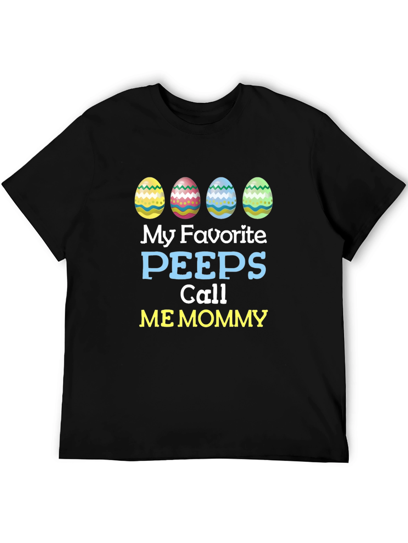 My Favorite Peeps Call Me Mommy Easter T-Shirt