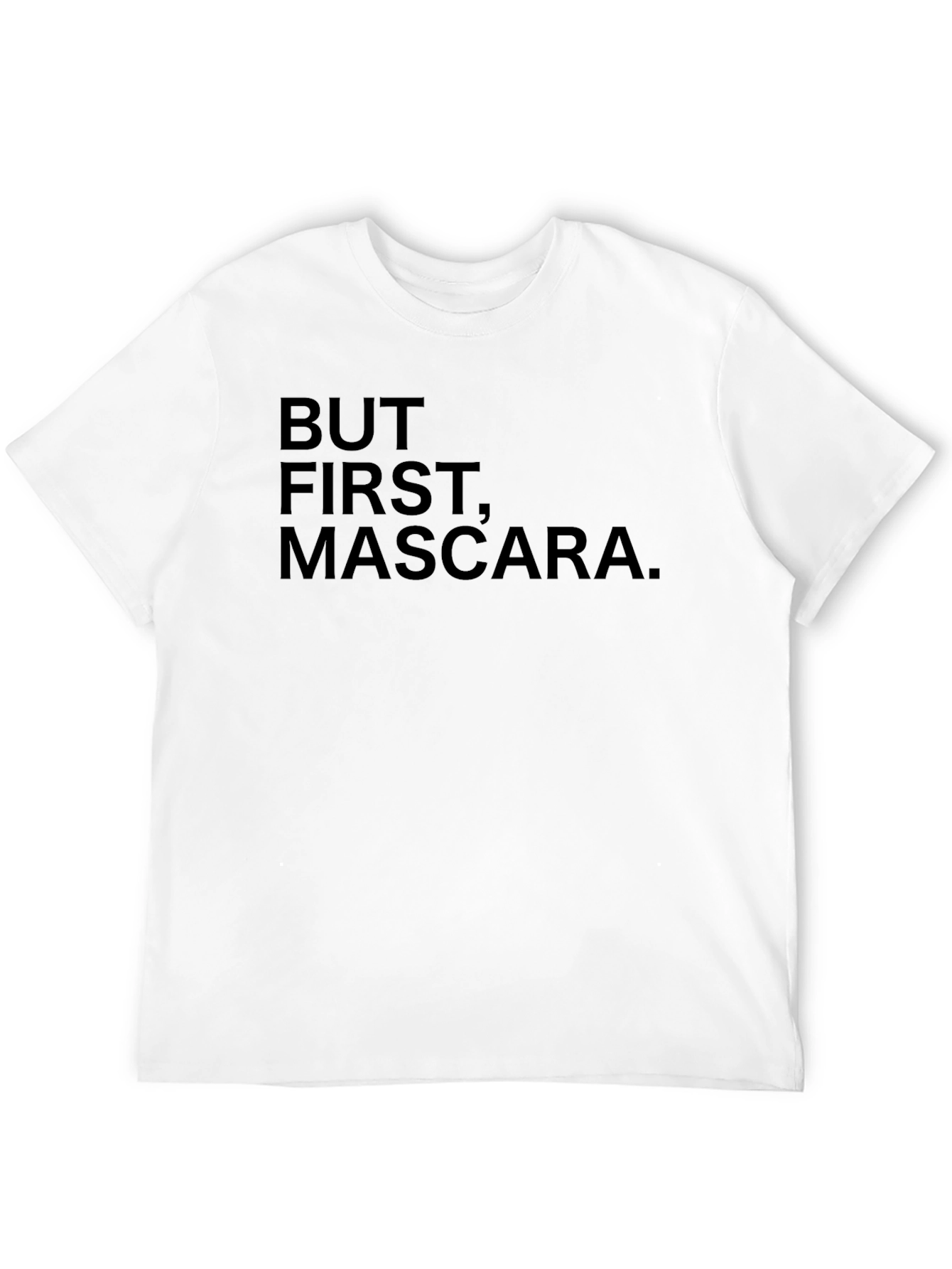 But First Mascara - Graphic Tee - Soft Cotton