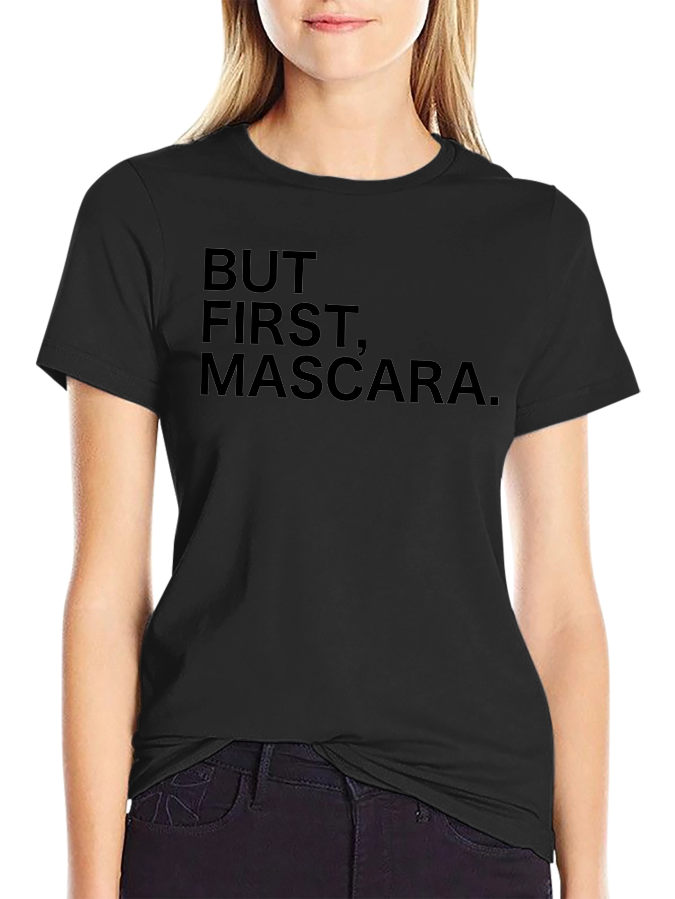 But First Mascara - Graphic Tee - Soft Cotton