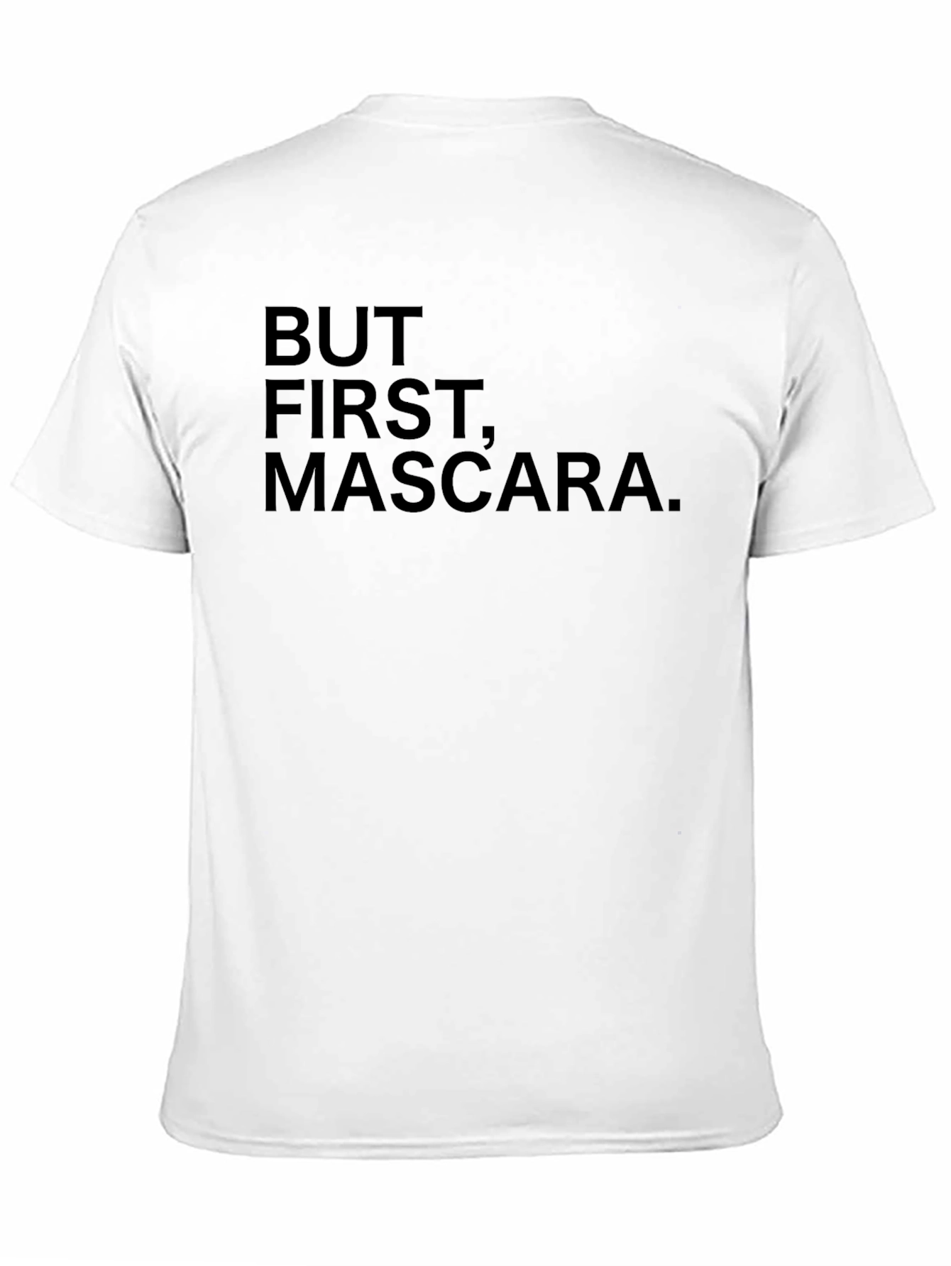 But First Mascara - Graphic Tee - Soft Cotton