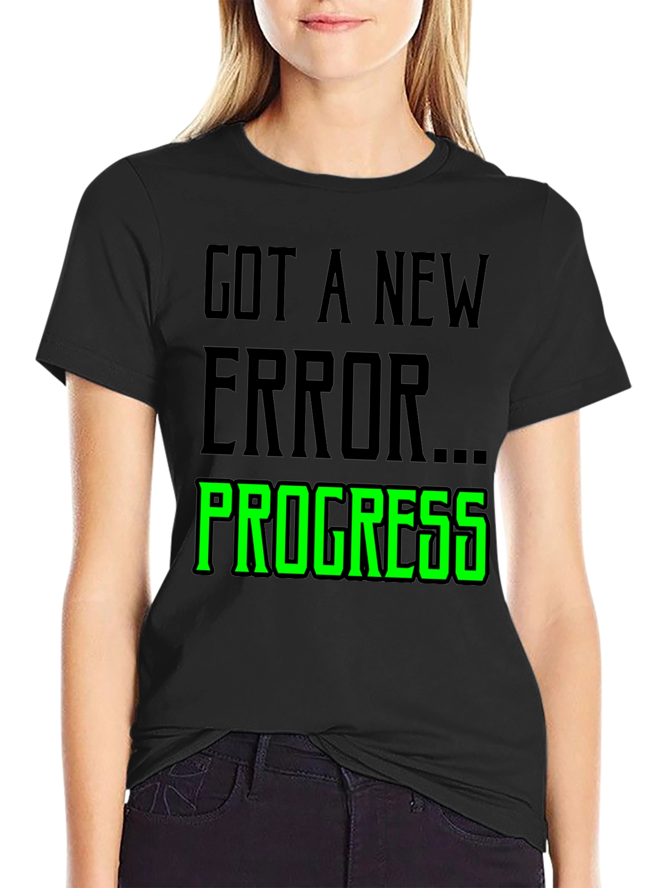 Got A New Error Progress T-Shirt
