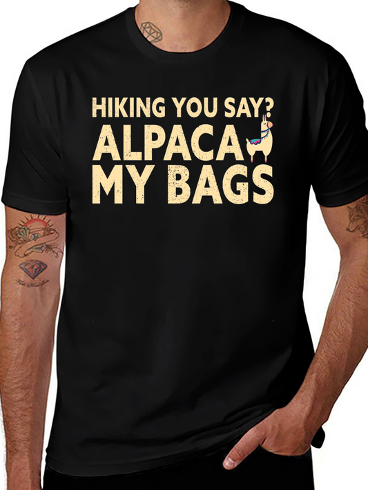 Hiking You Say? Alpaca My Bags T-Shirt