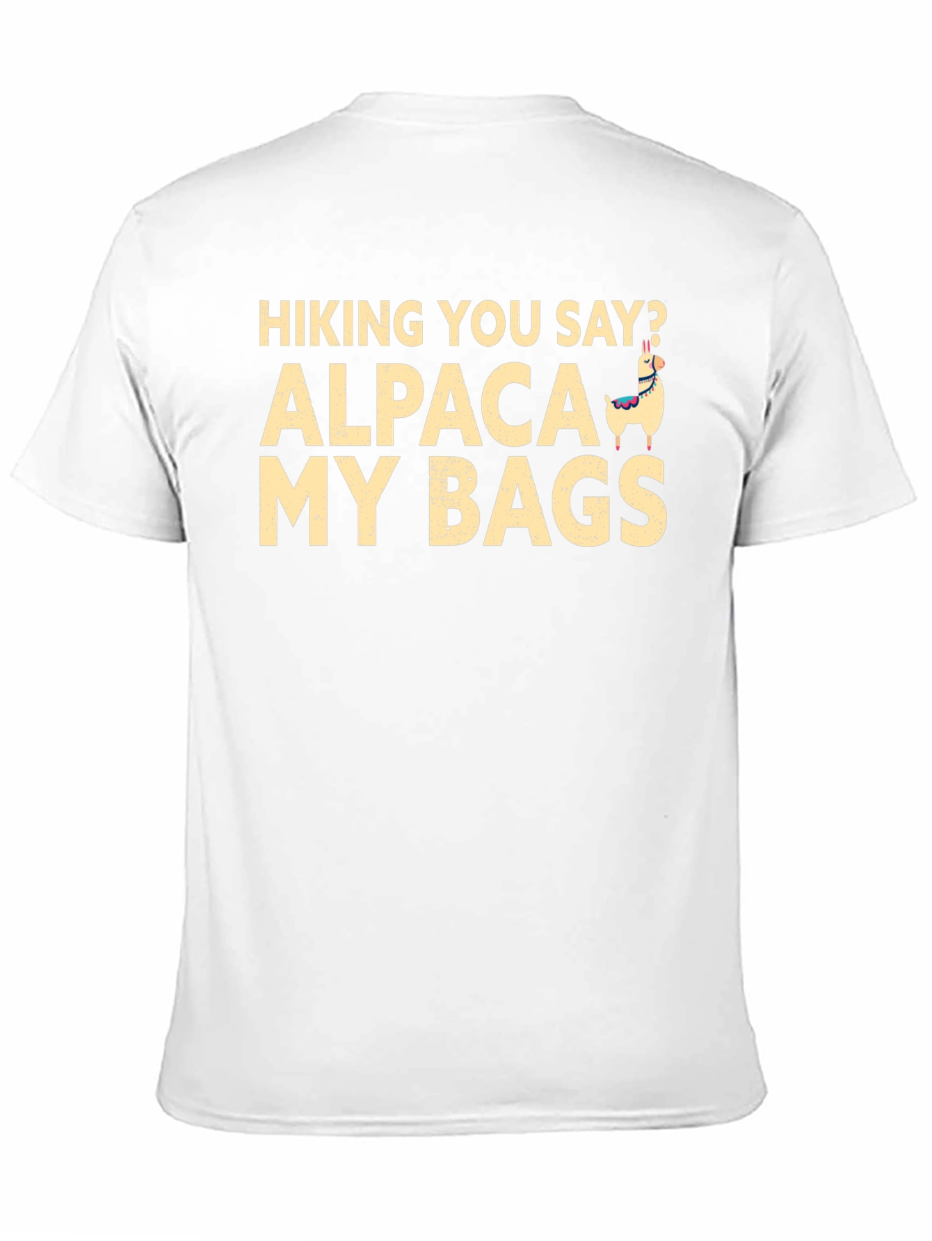 Hiking You Say? Alpaca My Bags T-Shirt