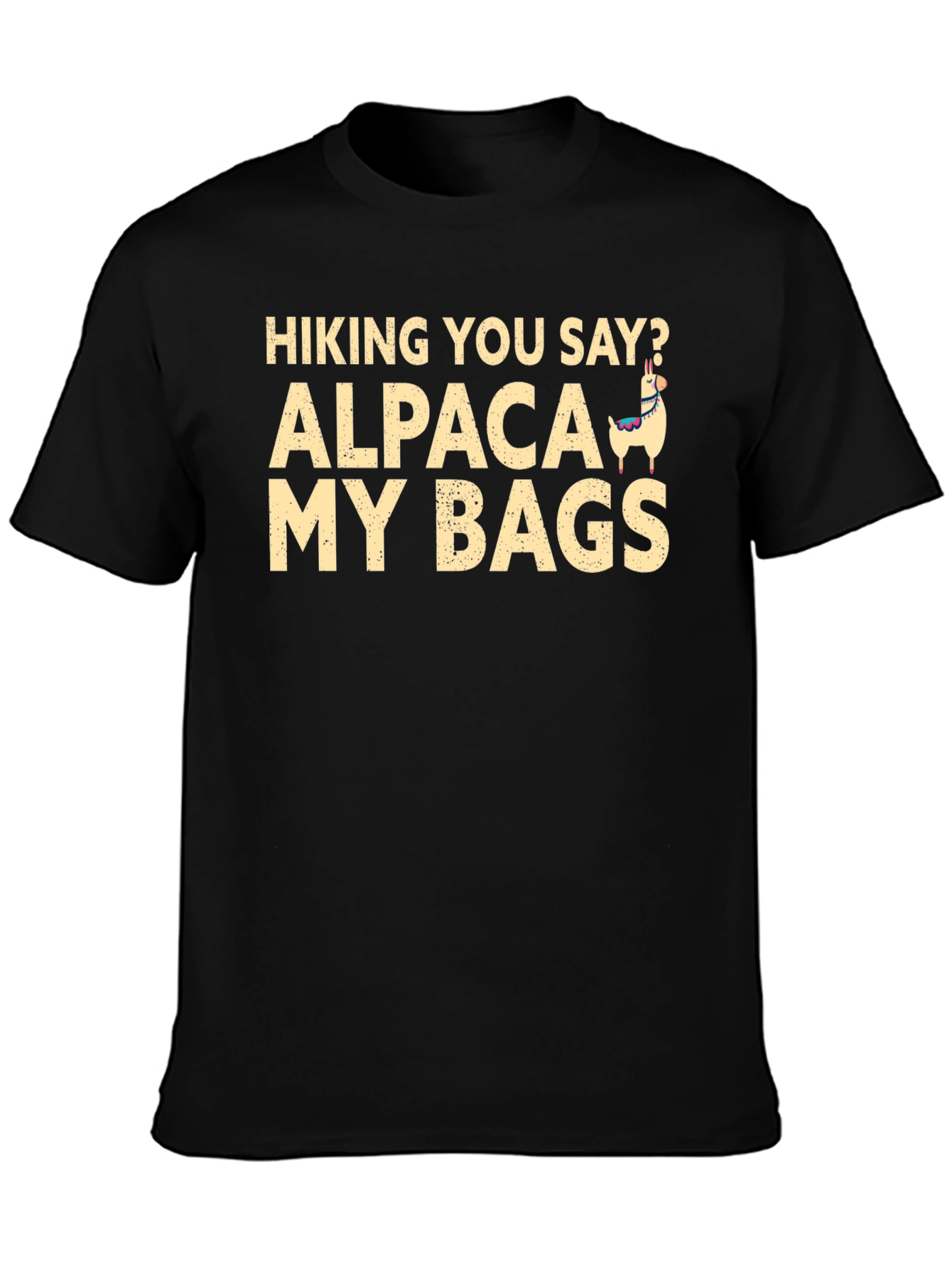 Hiking You Say? Alpaca My Bags T-Shirt