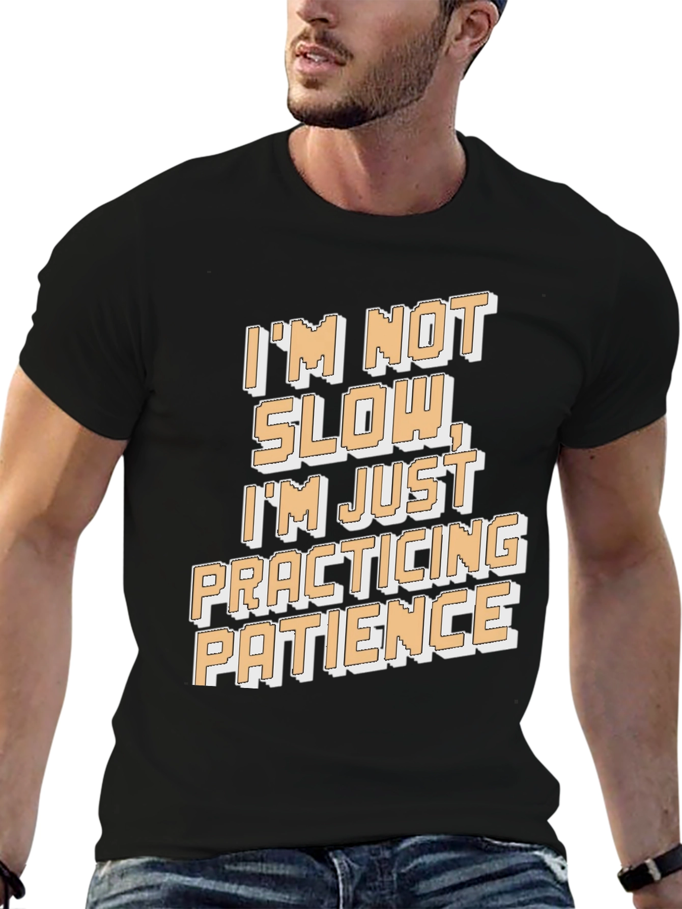 Funny Patience T-Shirt - Im Not Slow