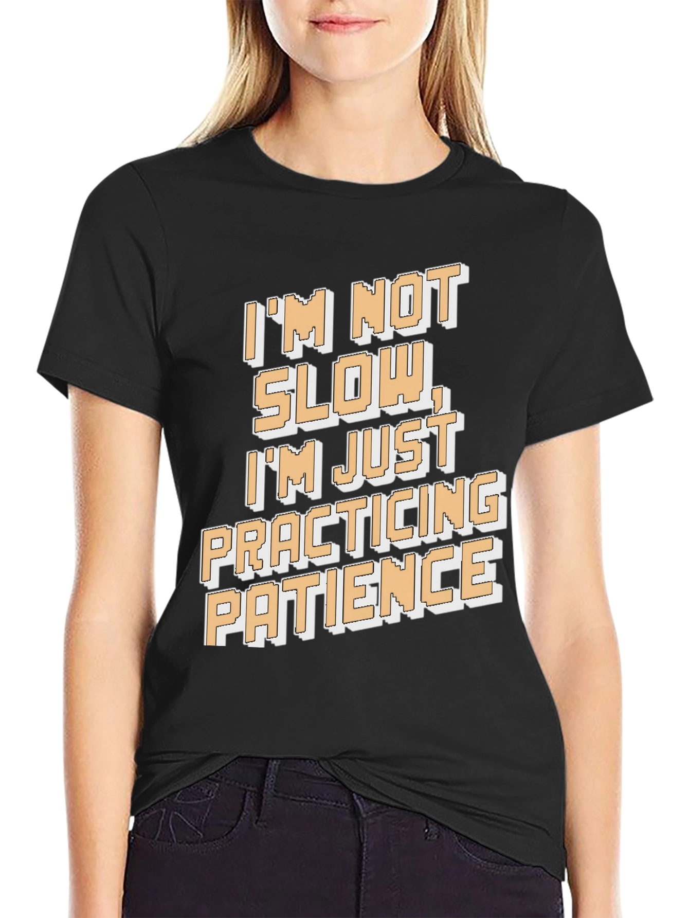 Funny Patience T-Shirt - Im Not Slow