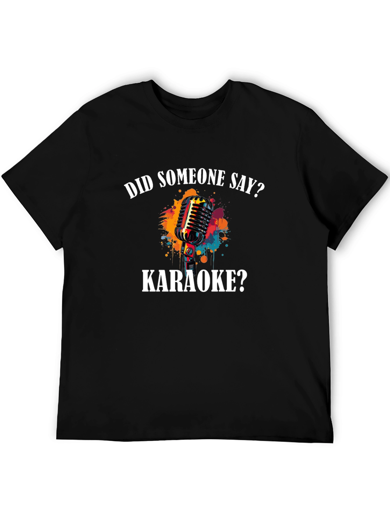 Karaoke T-Shirt: Did Someone Say Karaoke?