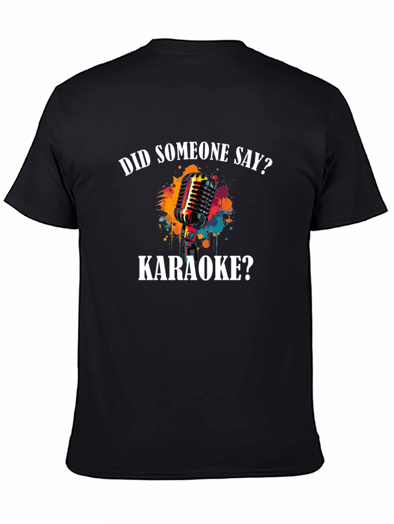 Karaoke T-Shirt: Did Someone Say Karaoke?
