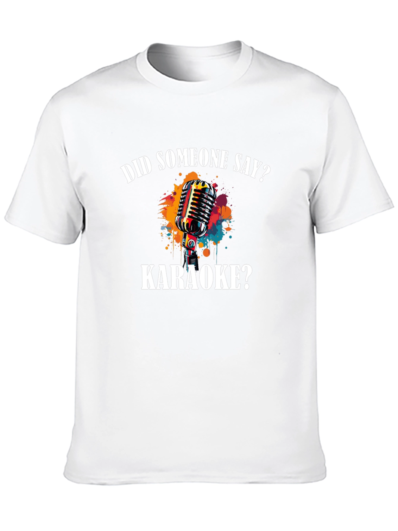 Karaoke T-Shirt: Did Someone Say Karaoke?
