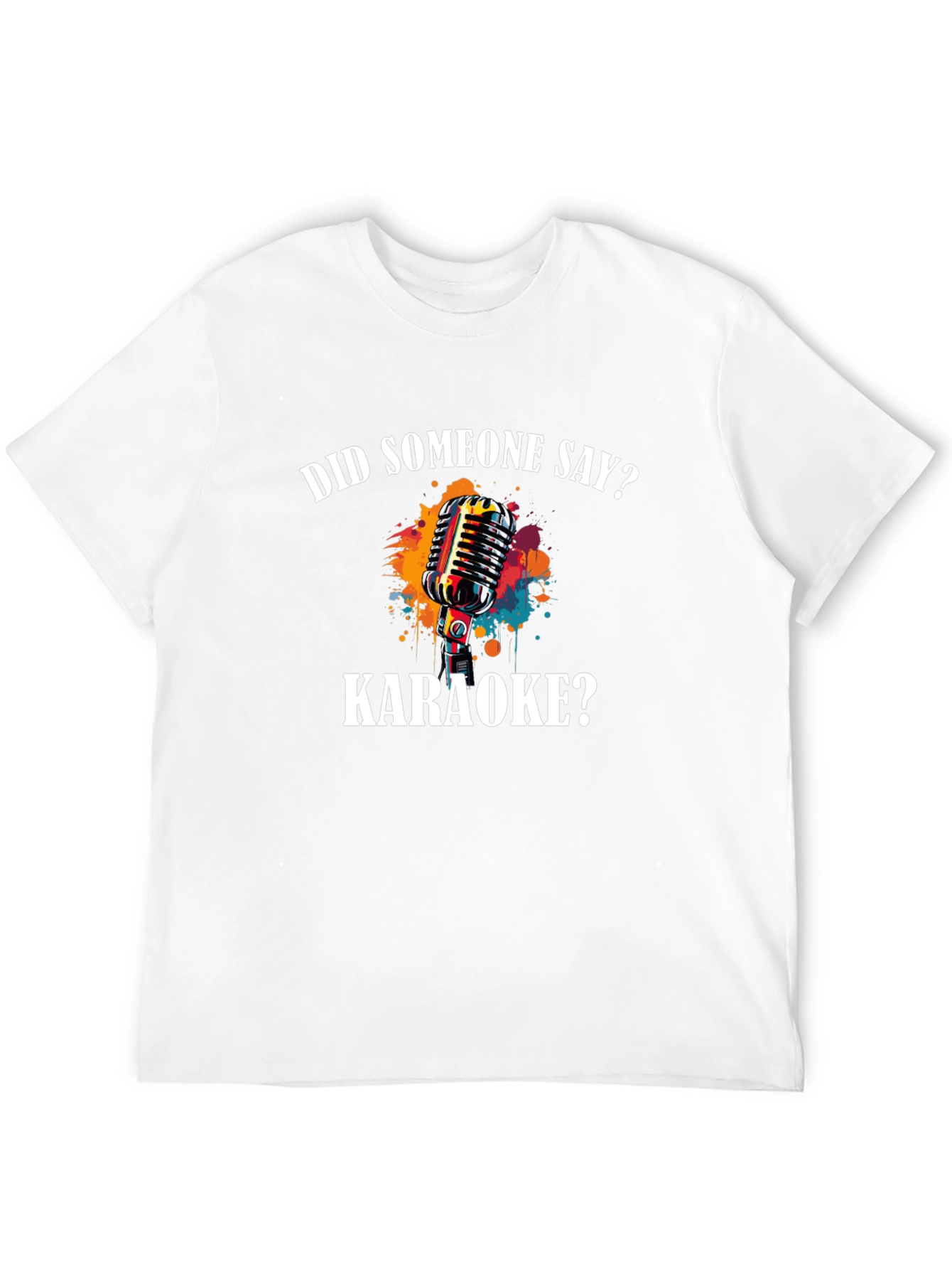 Karaoke T-Shirt: Did Someone Say Karaoke?