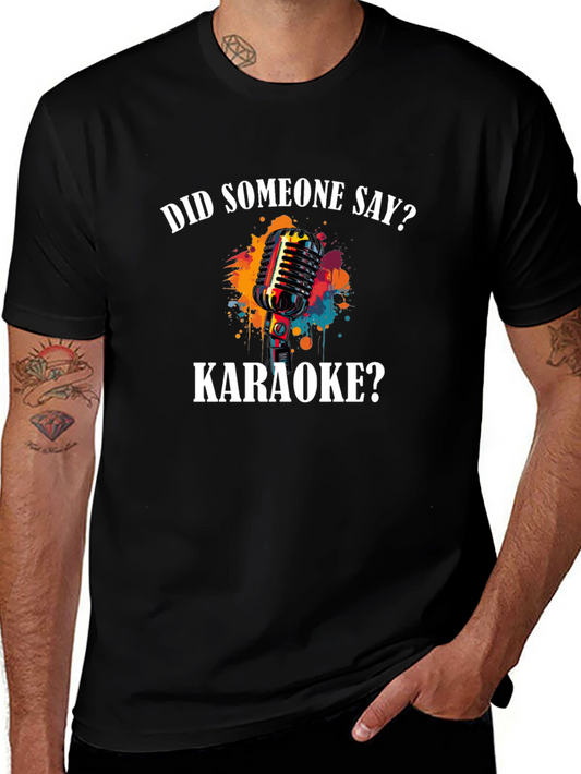 Karaoke T-Shirt: Did Someone Say Karaoke?
