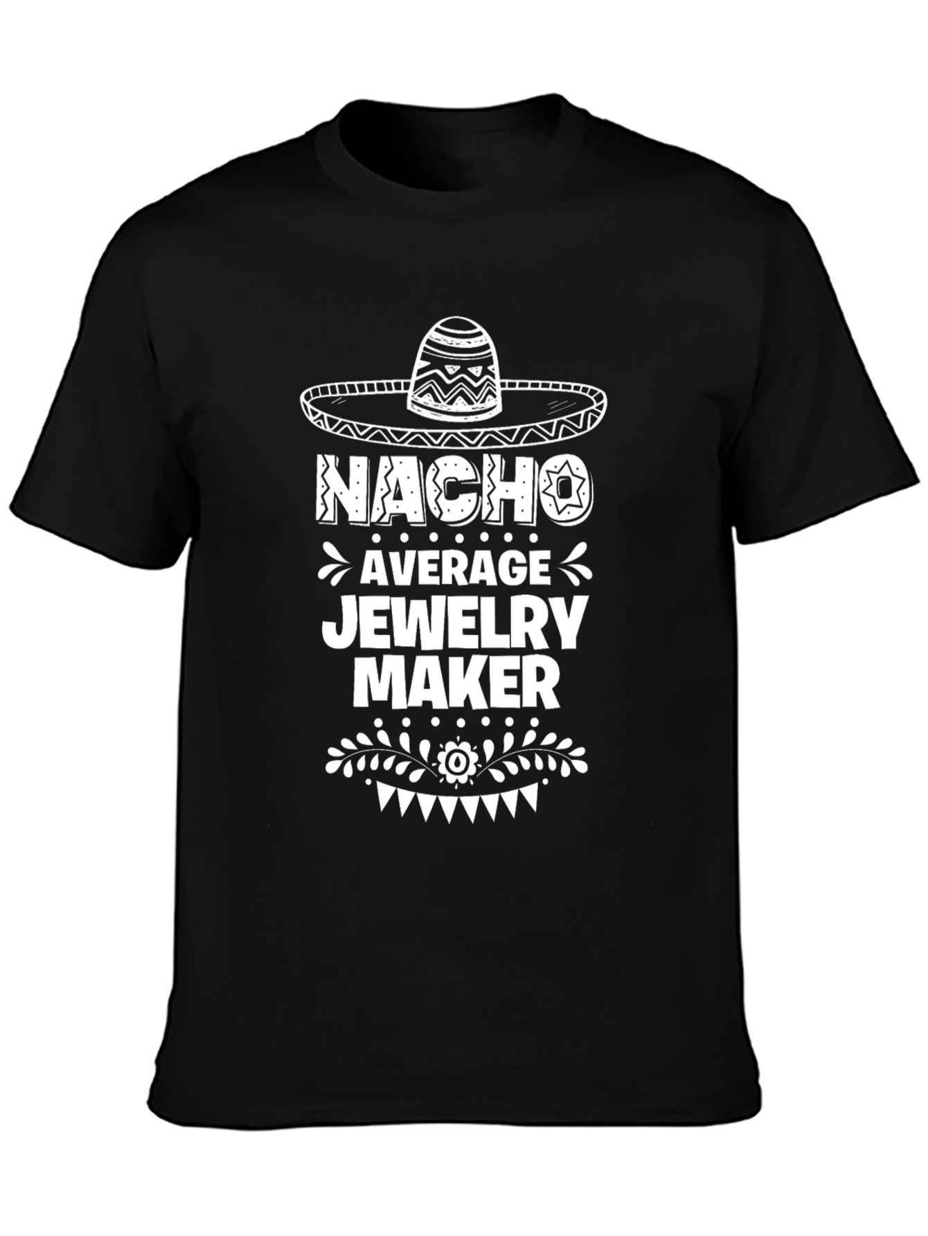 Nacho Average Jewelry Maker Graphic Tee