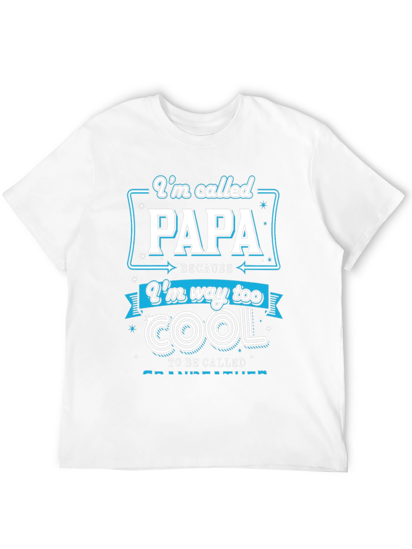 Im Called Papa T-Shirt - Cool Grandfather Tee