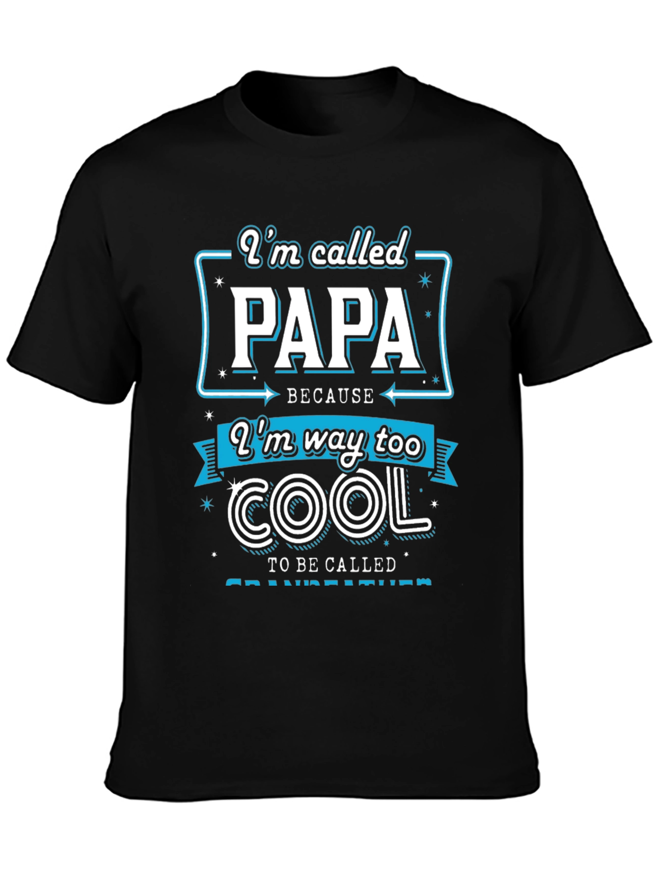 Im Called Papa T-Shirt - Cool Grandfather Tee