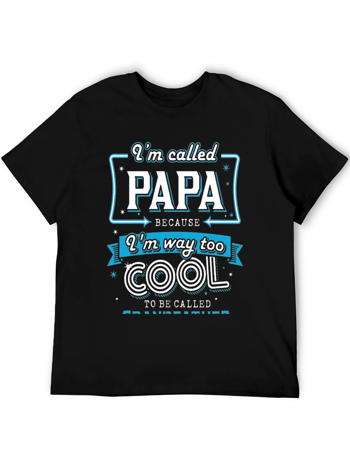 Im Called Papa T-Shirt - Cool Grandfather Tee