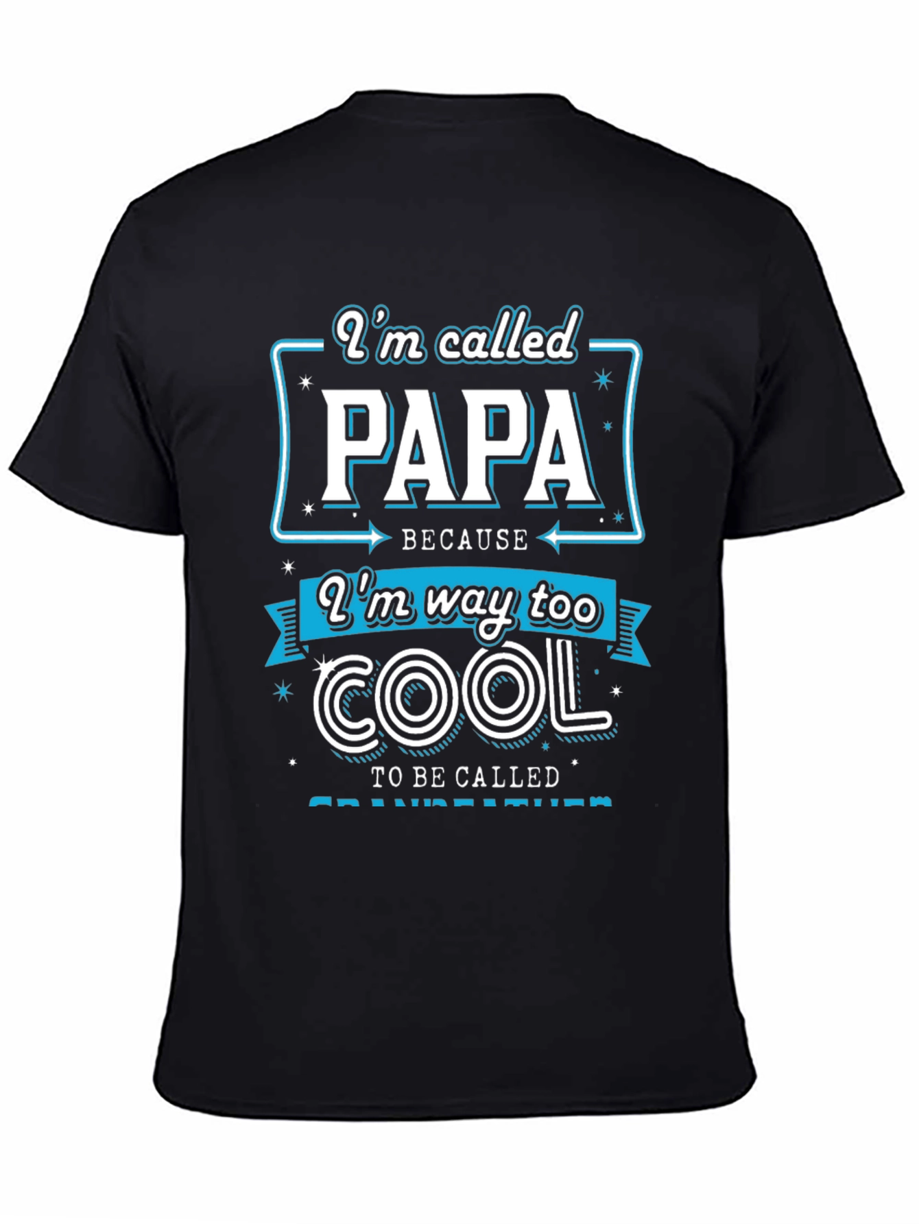 Im Called Papa T-Shirt - Cool Grandfather Tee
