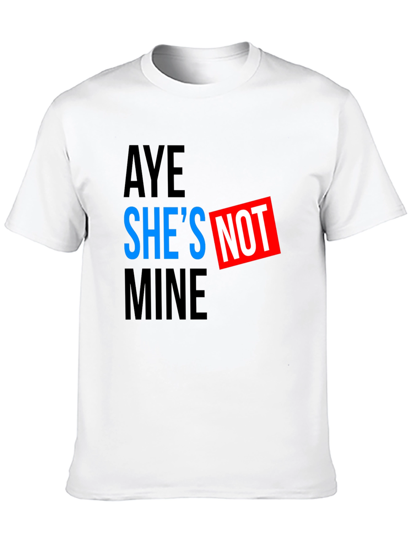 Aye Shes Not Mine Mens T-Shirt