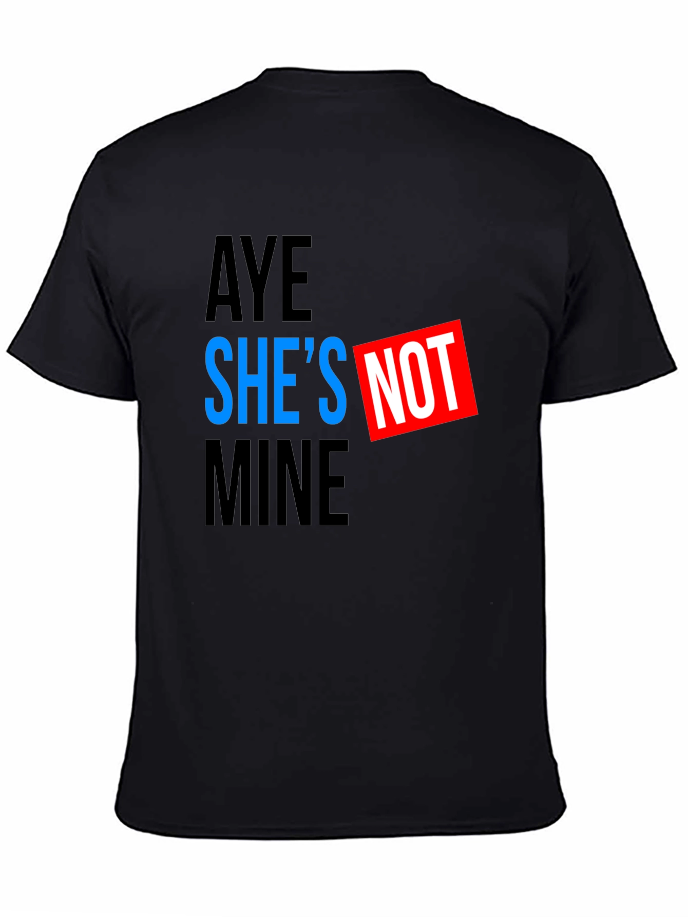 Aye Shes Not Mine Mens T-Shirt