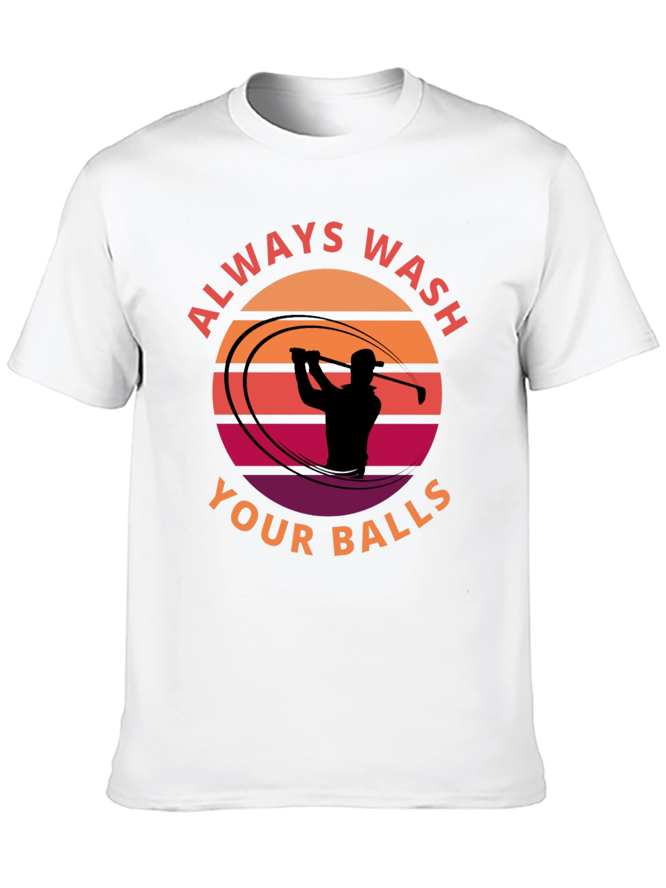Always Wash Your Balls Funny Golf T-Shirt
