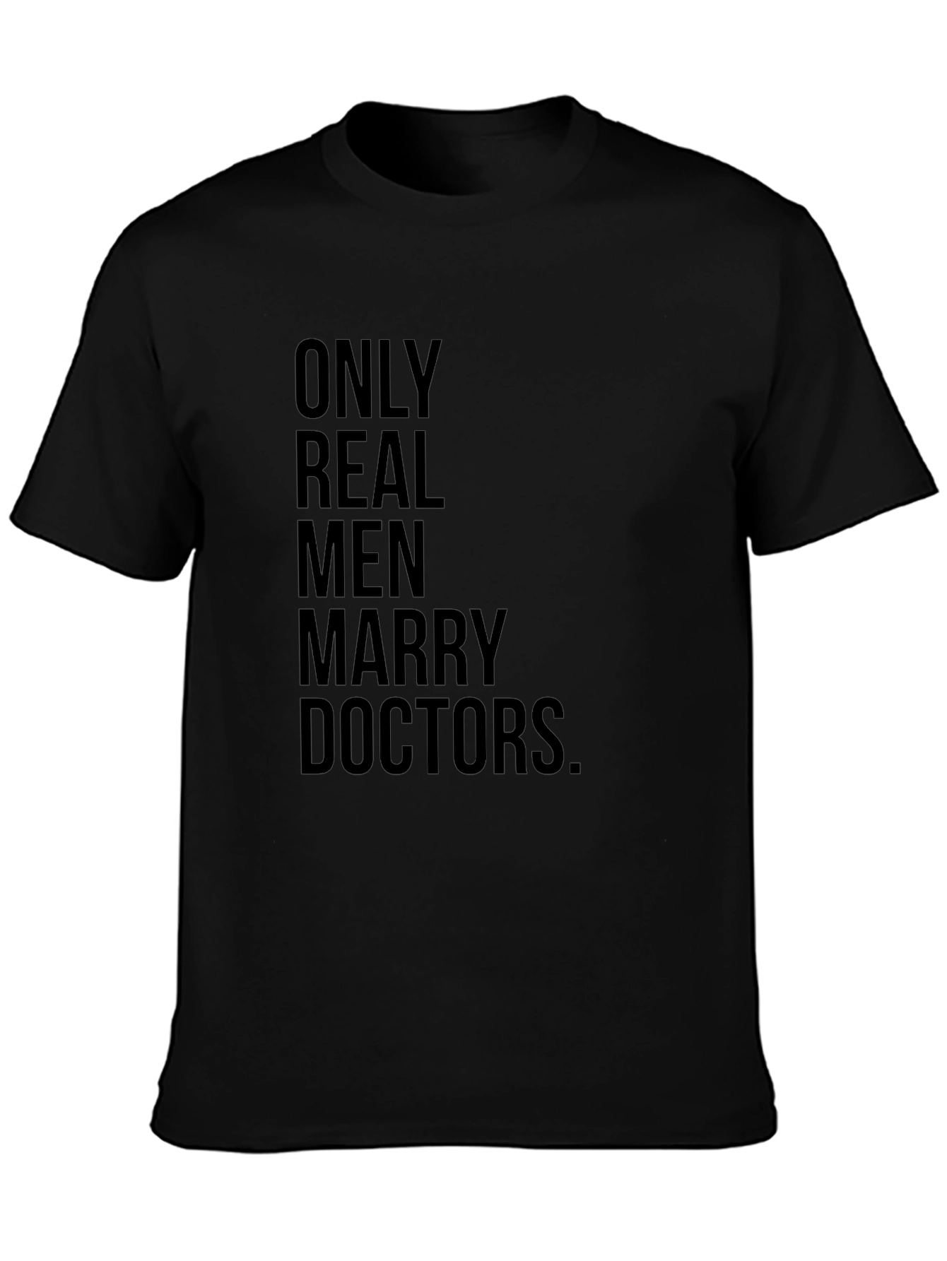 Only Real Men Marry Doctors T-Shirt