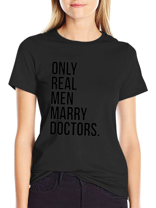 Only Real Men Marry Doctors T-Shirt