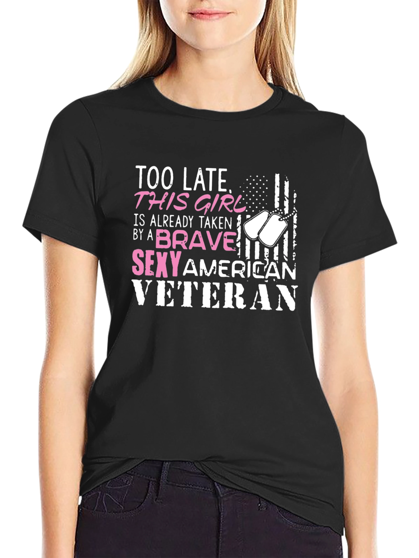 Too Late Brave Sexy Veteran Graphic T-Shirt