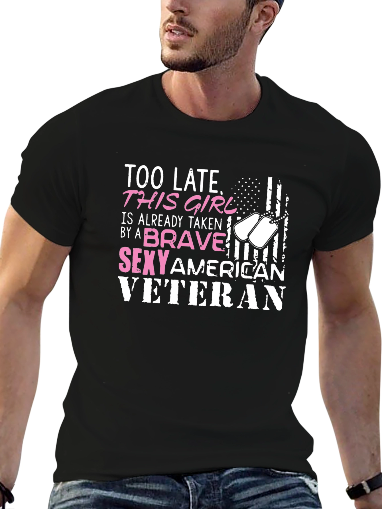 Too Late Brave Sexy Veteran Graphic T-Shirt