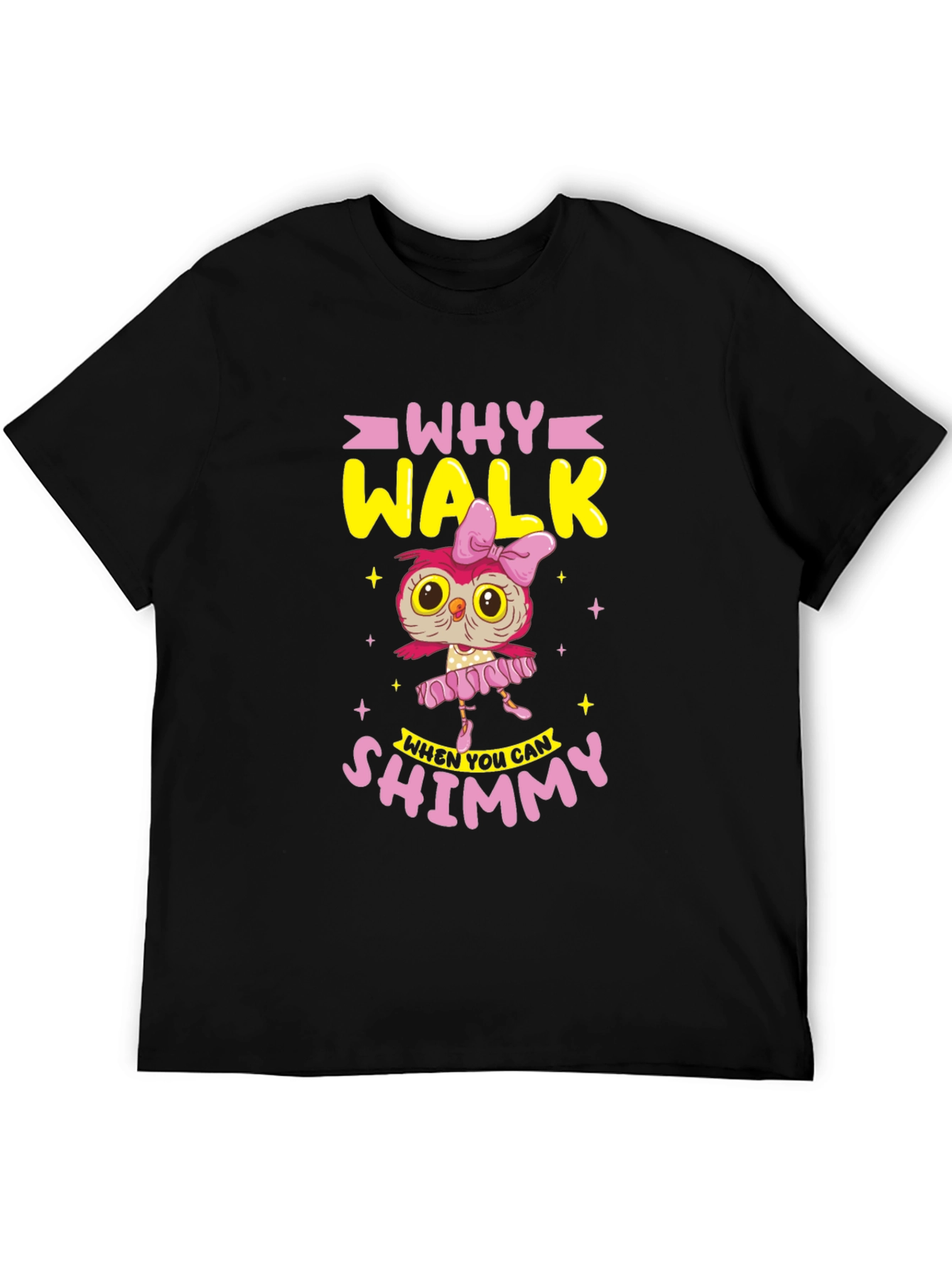 Why Walk Shimmy Owl T-Shirt