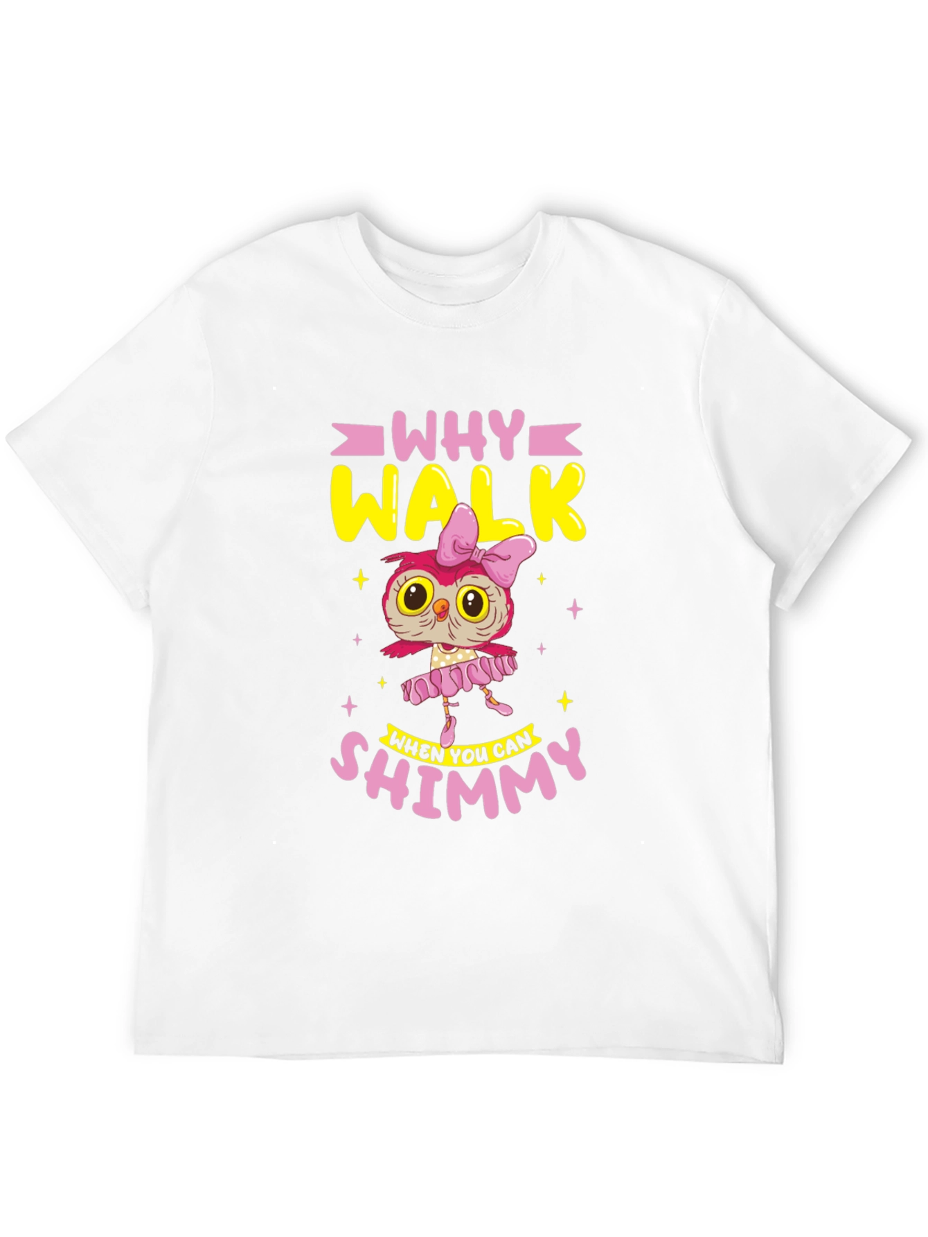 Why Walk Shimmy Owl T-Shirt