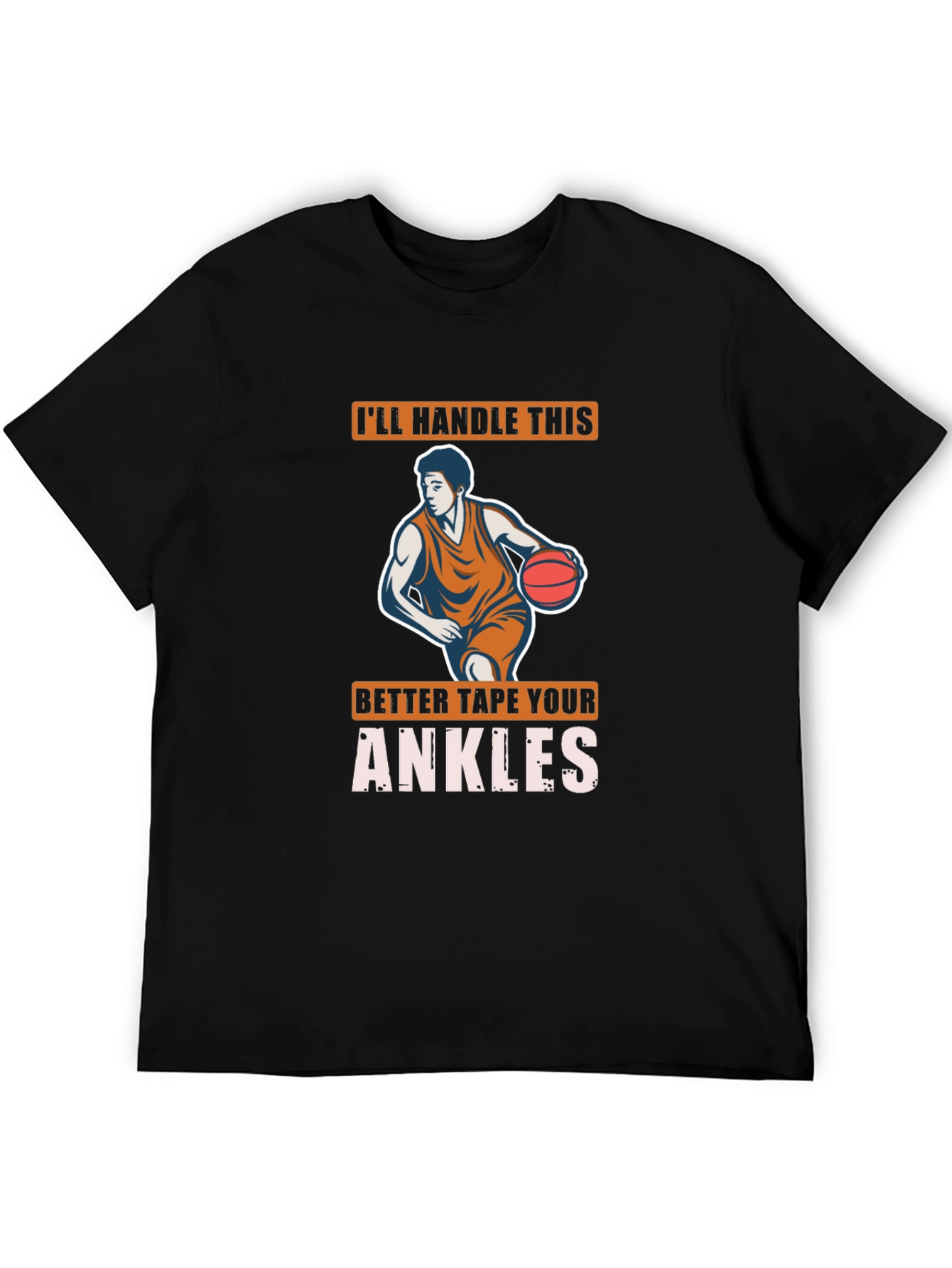 Basketball Graphic Tee: Ill Handle This Ankle Support