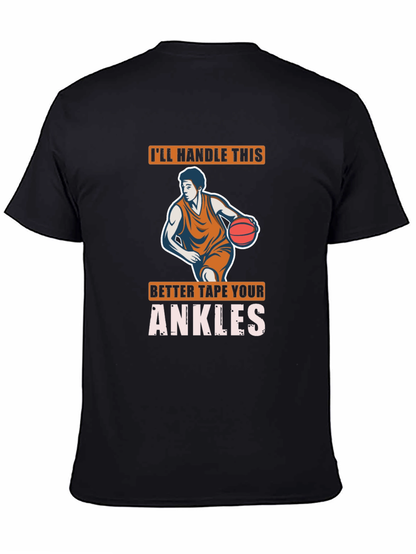 Basketball Graphic Tee: Ill Handle This Ankle Support