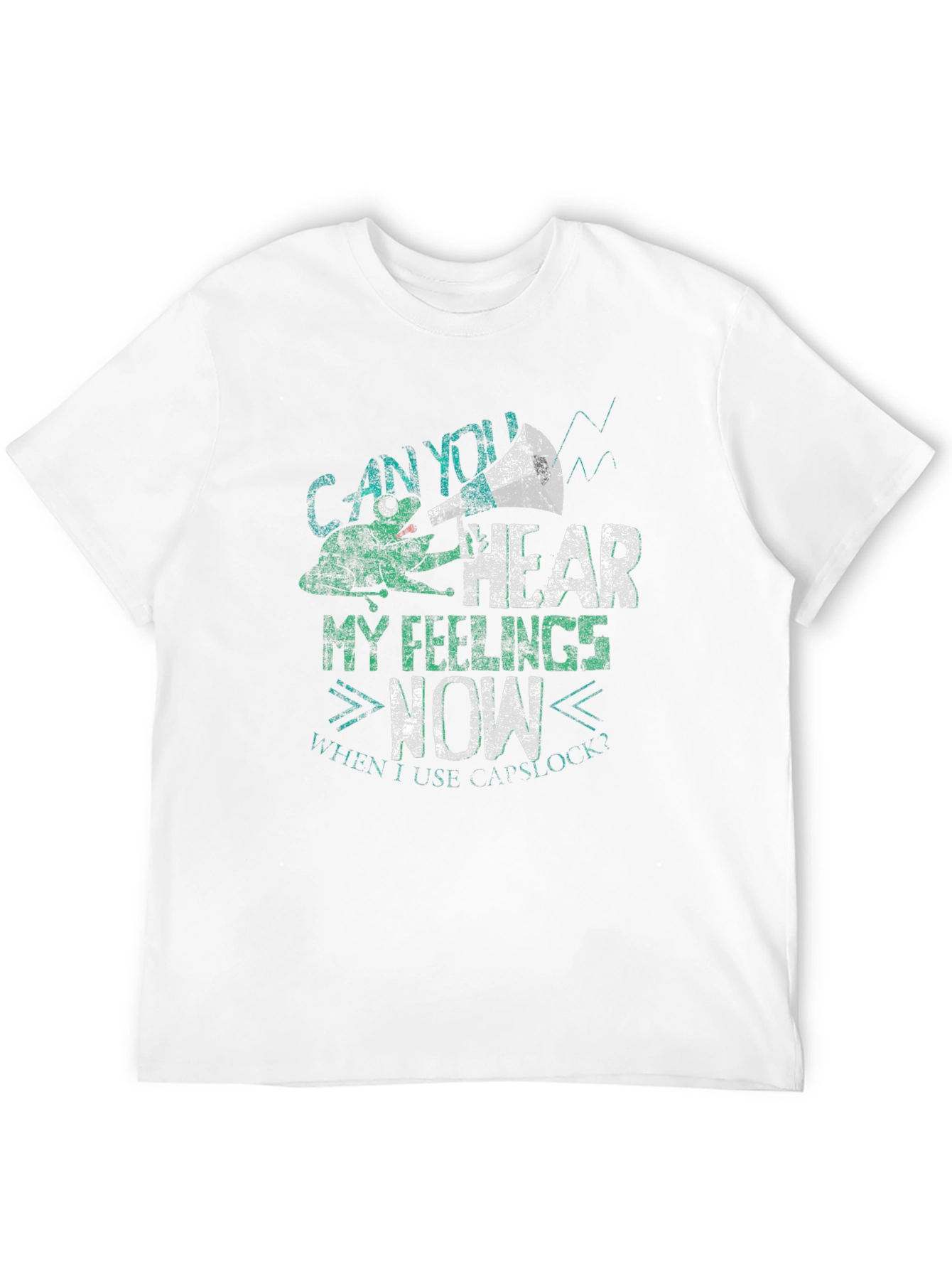 Can You Hear My Feelings Now Mens Graphic Tee