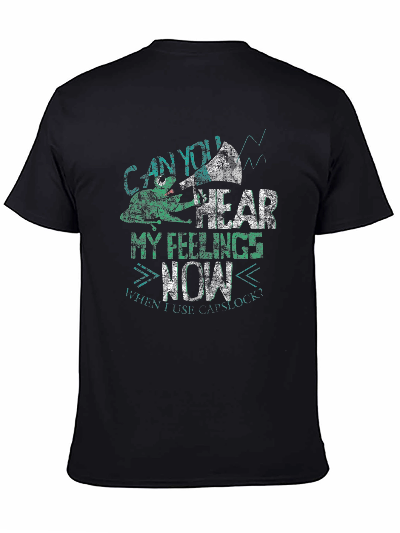 Can You Hear My Feelings Now Mens Graphic Tee