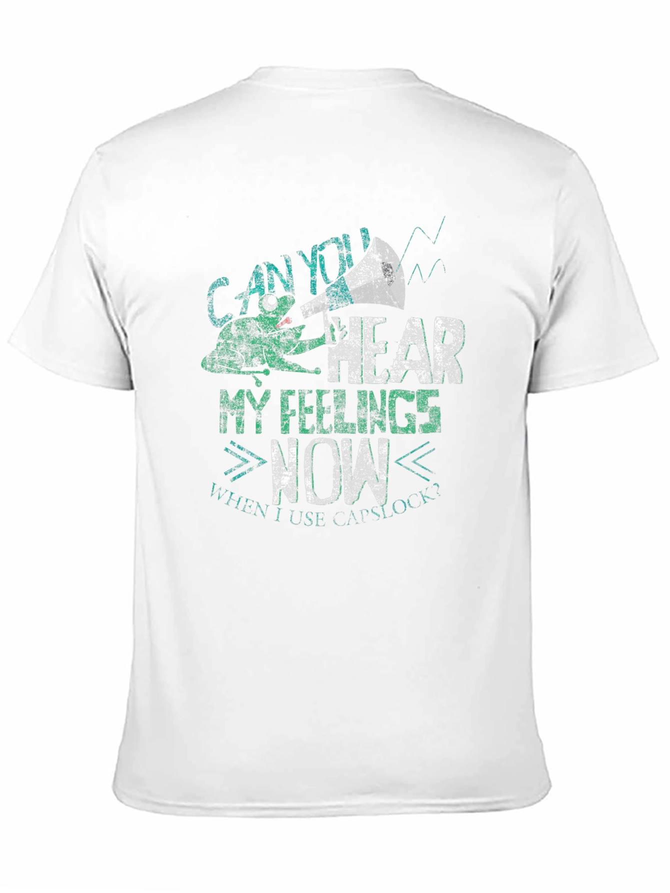 Can You Hear My Feelings Now Mens Graphic Tee