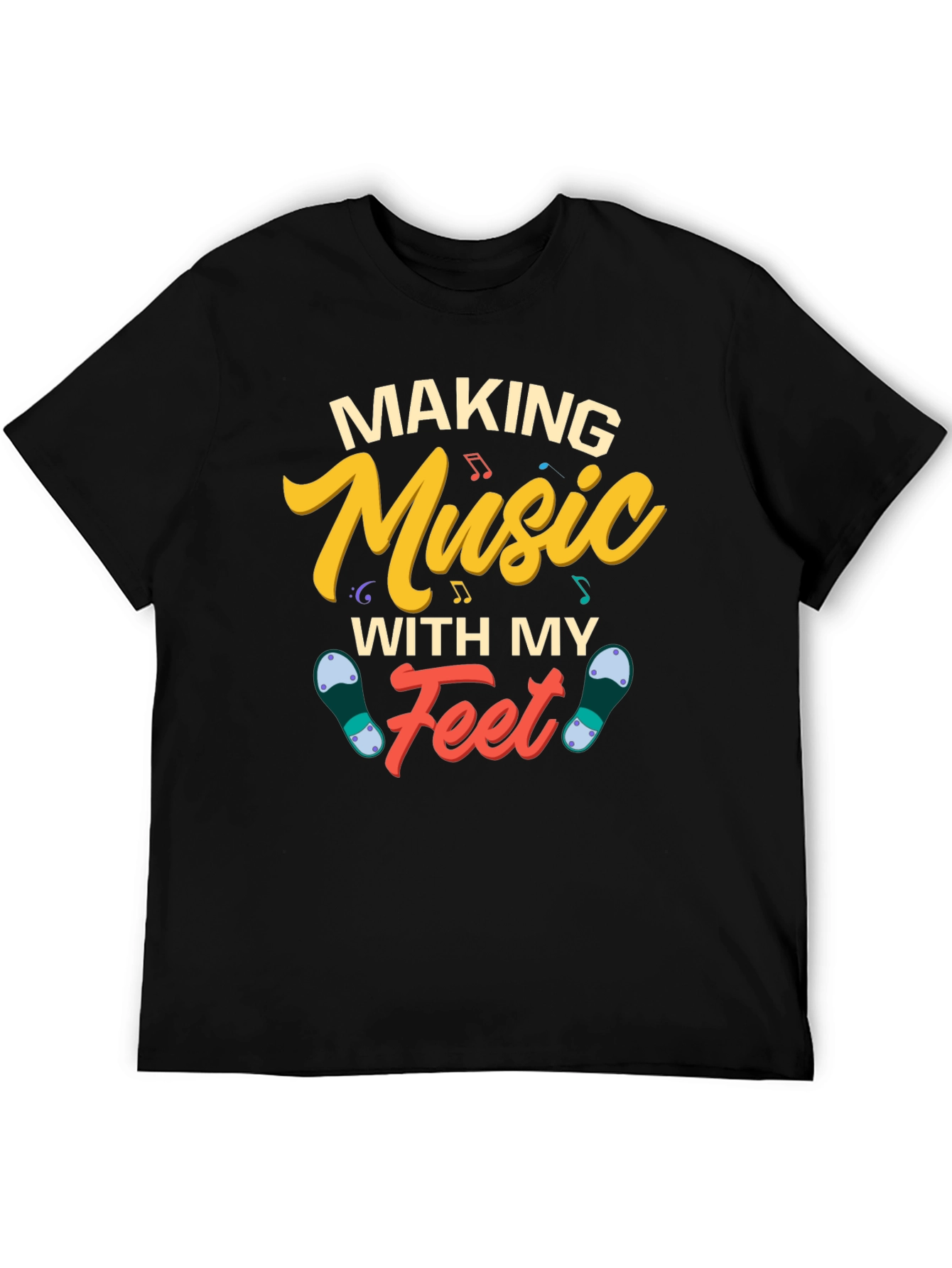 Making Music With My Feet Graphic T-Shirt