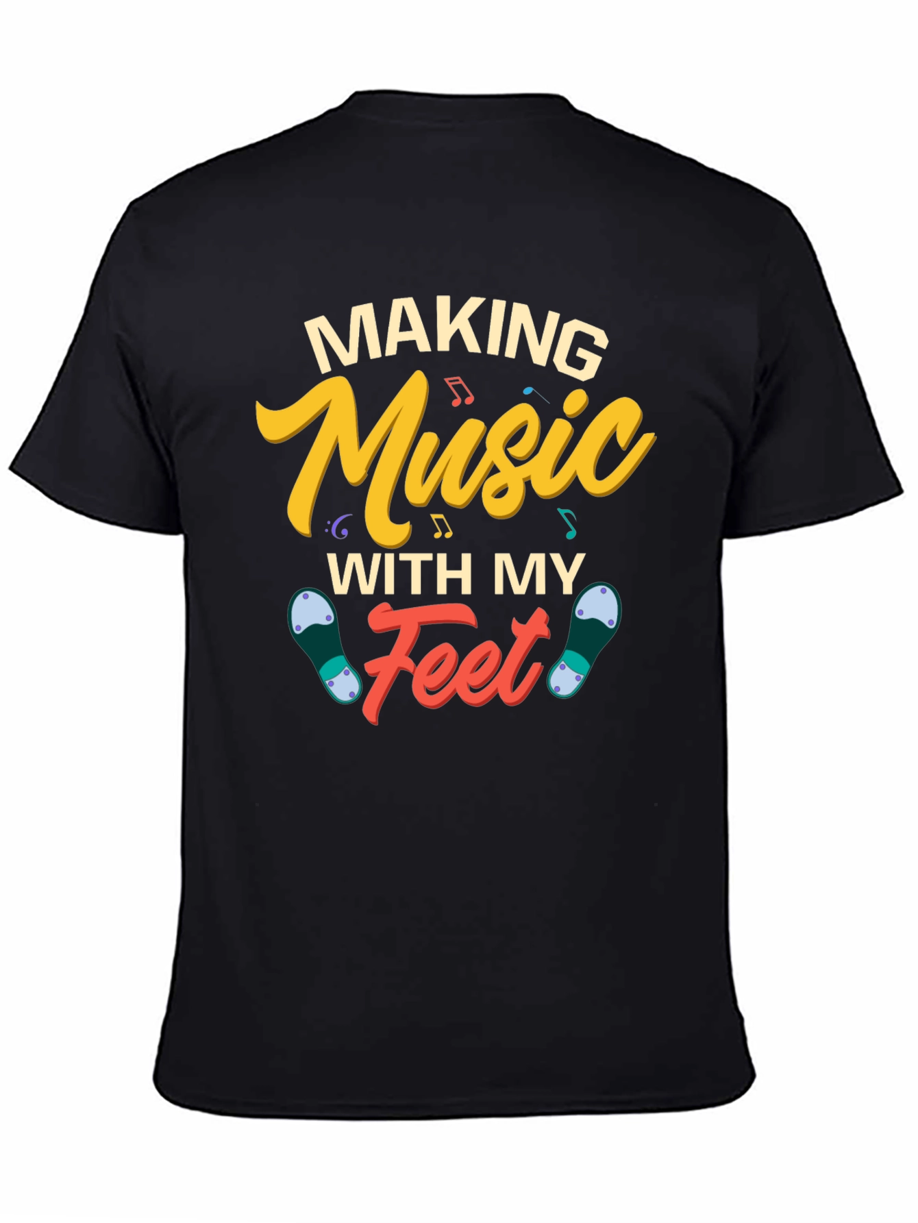 Making Music With My Feet Graphic T-Shirt