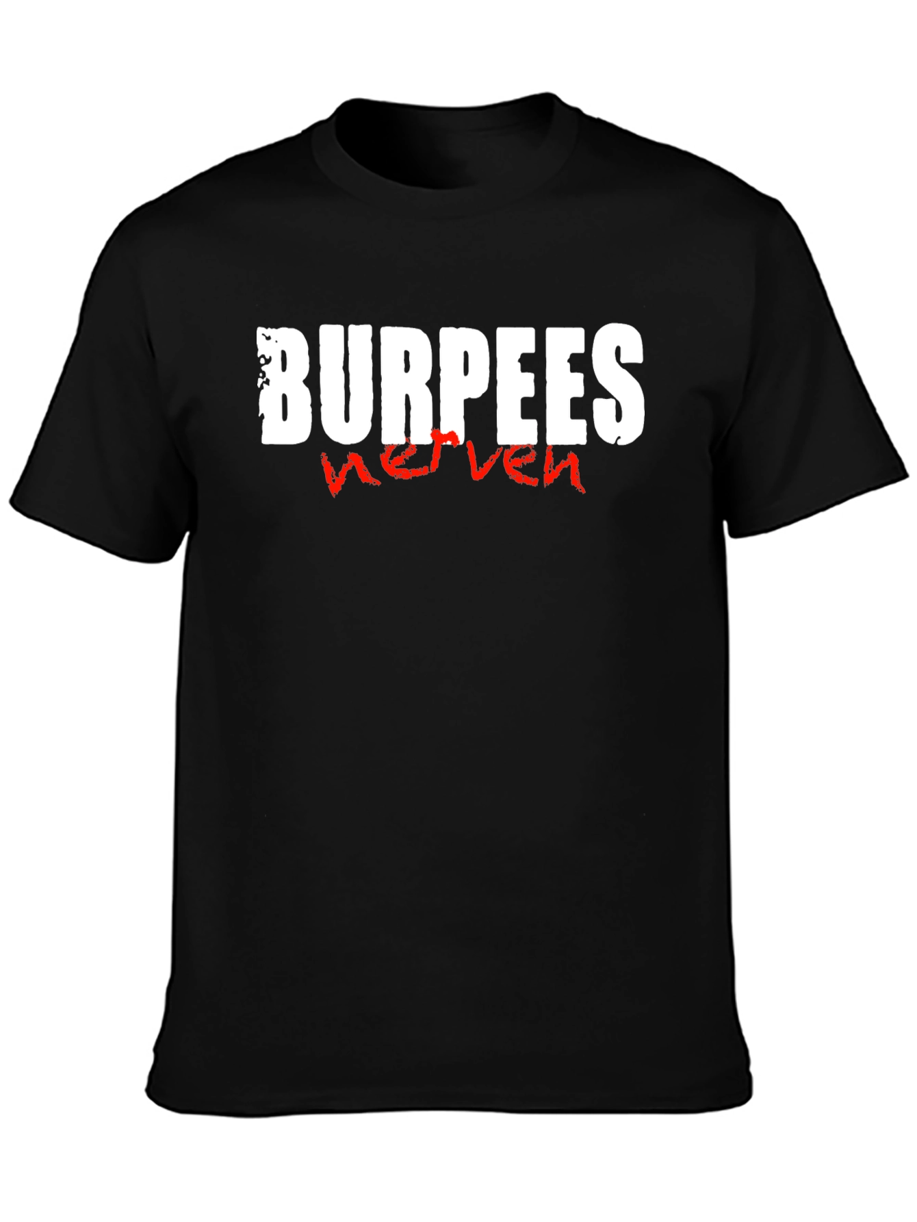 Burpees Nerven T-Shirt - Workout Motivation