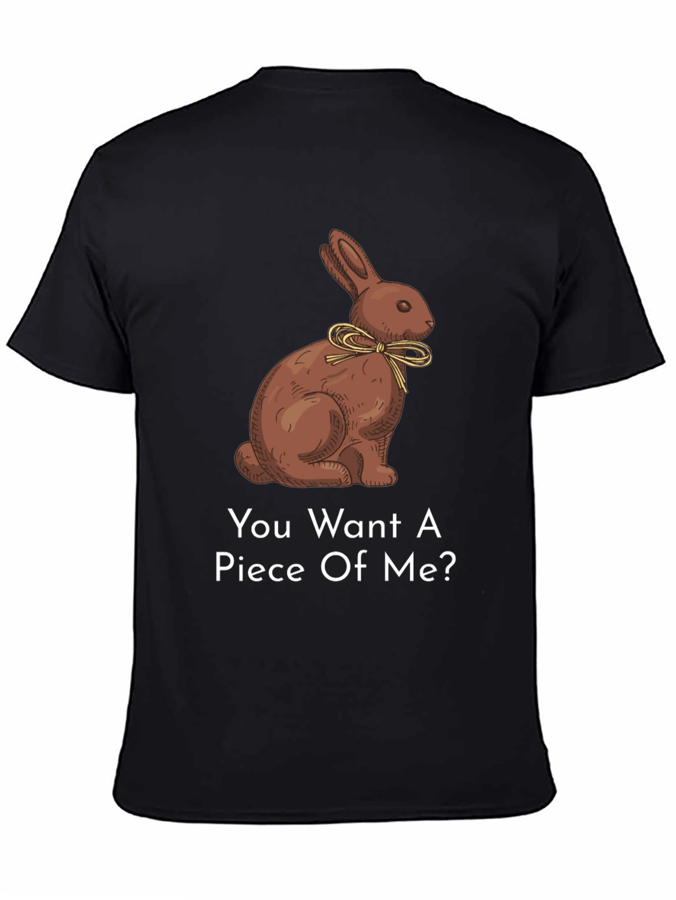 Chocolate Bunny T-Shirt - You Want a Piece?