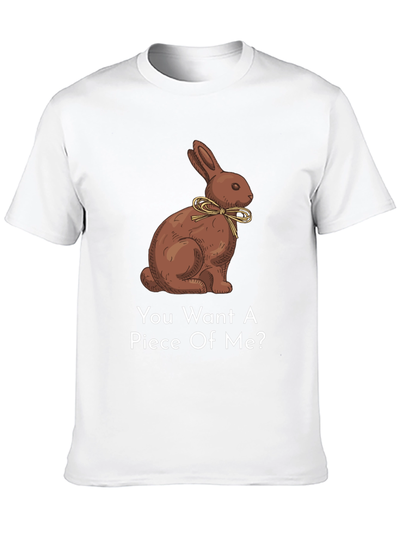 Chocolate Bunny T-Shirt - You Want a Piece?
