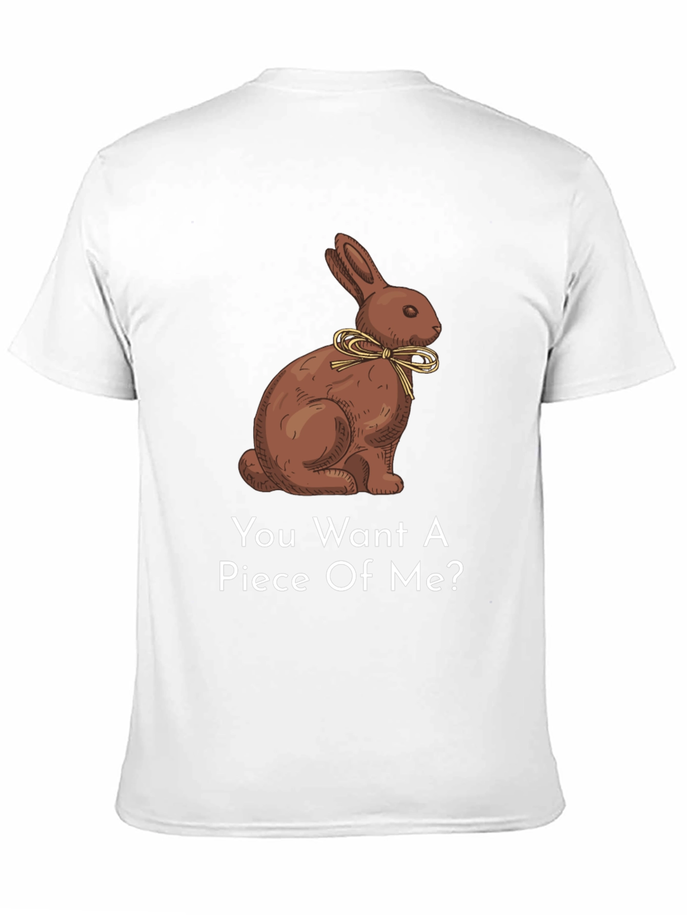 Chocolate Bunny T-Shirt - You Want a Piece?